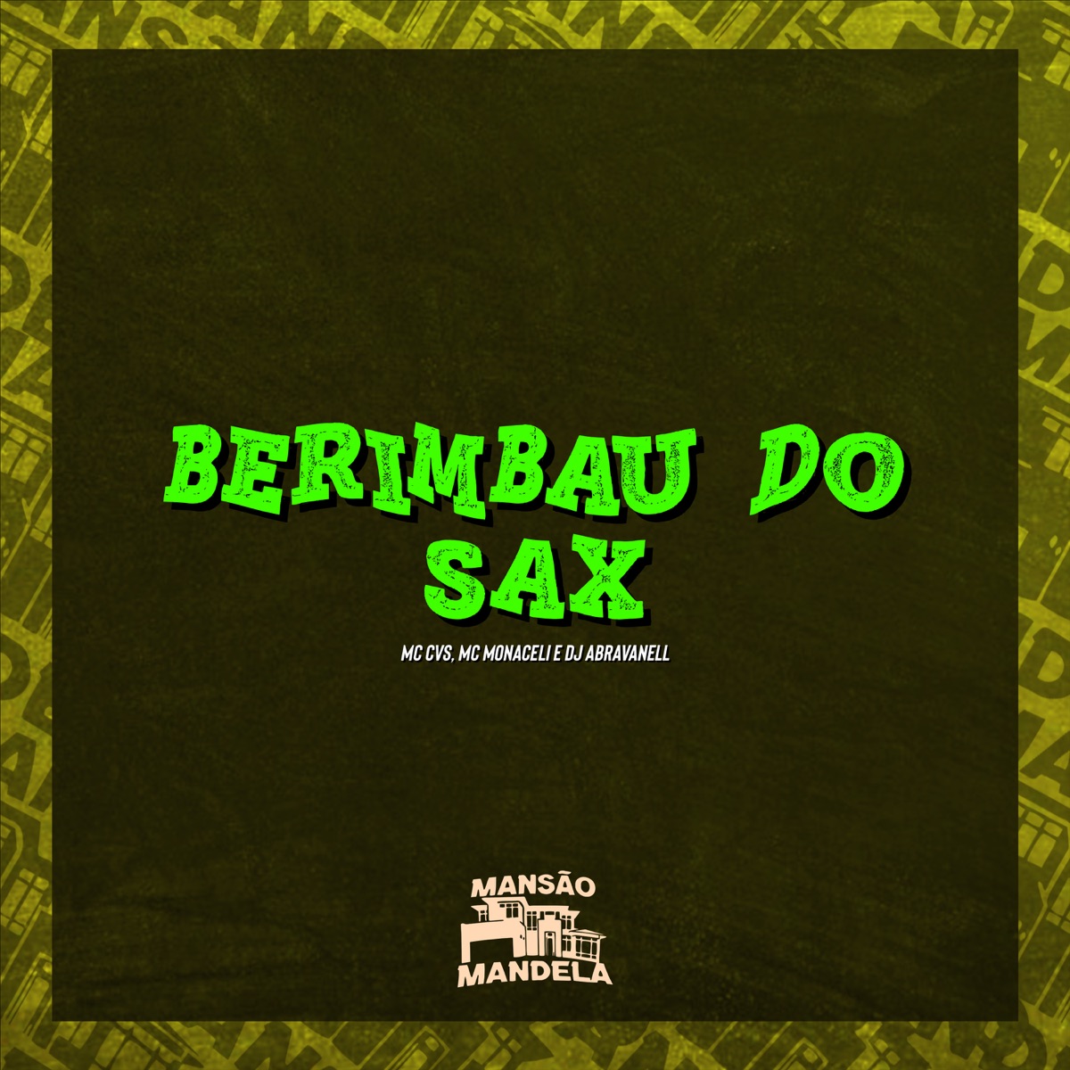 Berimbau do Sax - Single by Mc Cvs, MC Monaceli & DJ Abravanell album cover