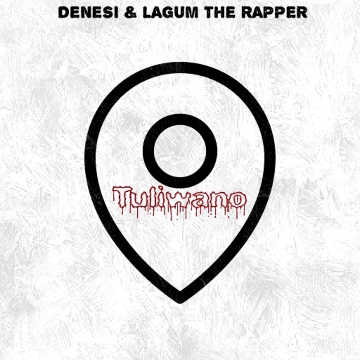 Tuliwano - Single by Denesi & Lagum the Rapper album cover