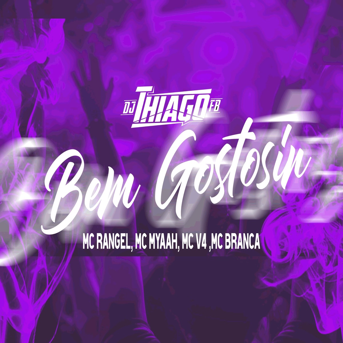 Bem Gostosin (feat. MC RANGEL, MC Myaah, MC V4 & Mc Branca) - Single by DJ Thiago FB album cover