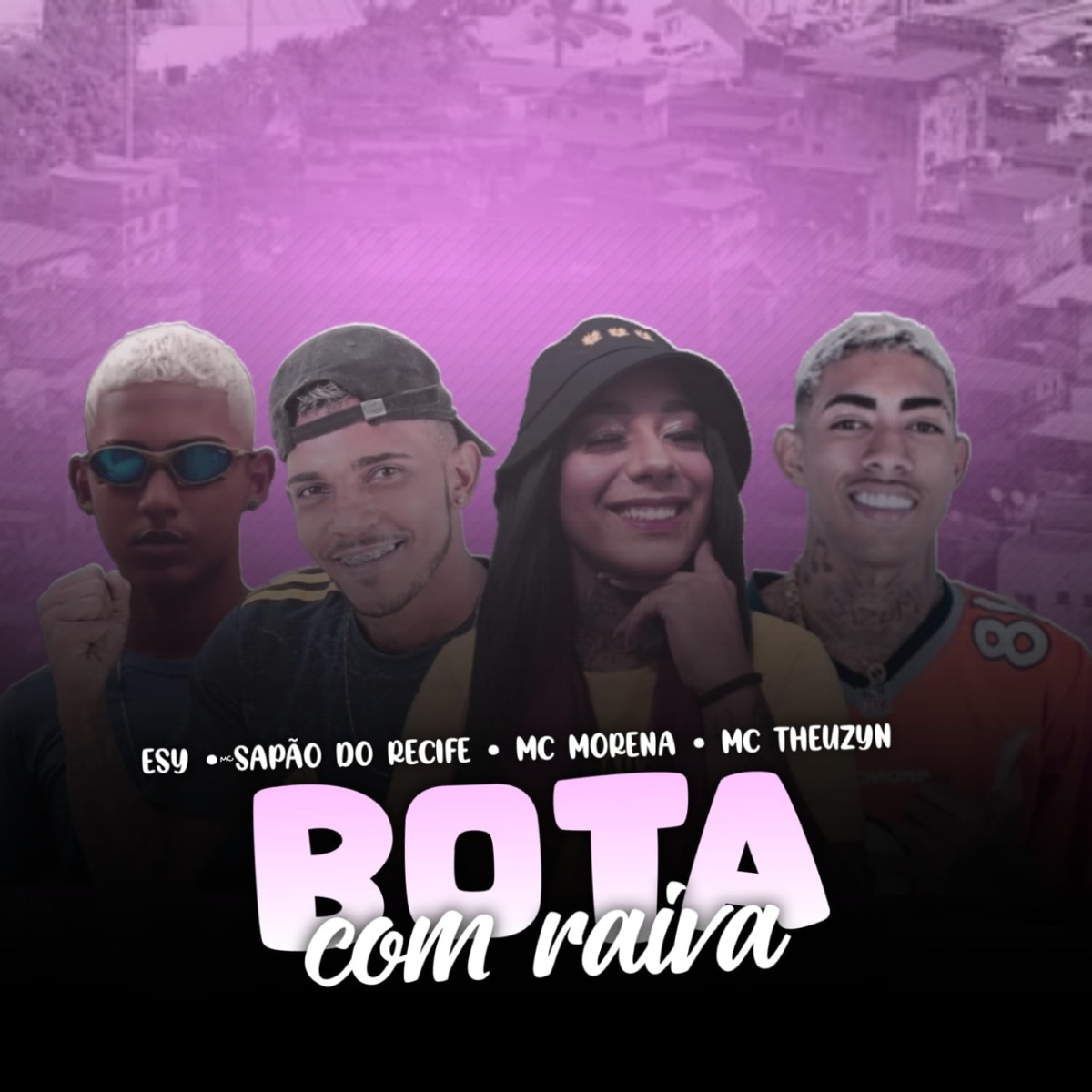 Bota Com Raiva - Single by Mc Morena, MC Theuzyn, ESY & MC Sapão do Recife album cover