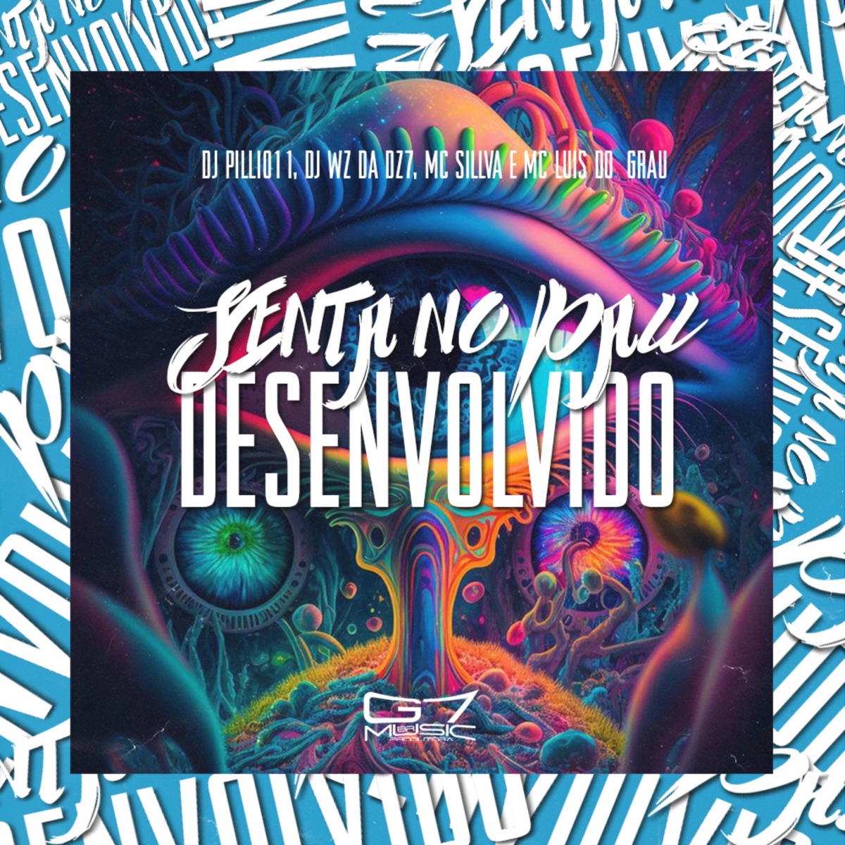 Senta no Pau Desenvolvido (feat. MC Sillva) - Single by DJ Pilli011, MC LUIS DO GRAU & DJ WZ DA DZ7 album cover