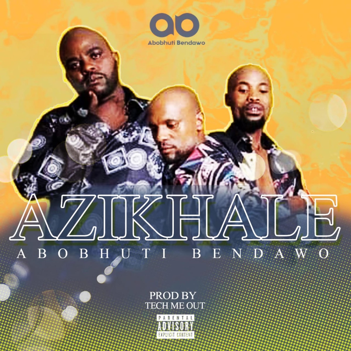 AZIKHALE (feat. Tech me out & TpZee) - Single by ABOBHUTI BENDAWO album cover
