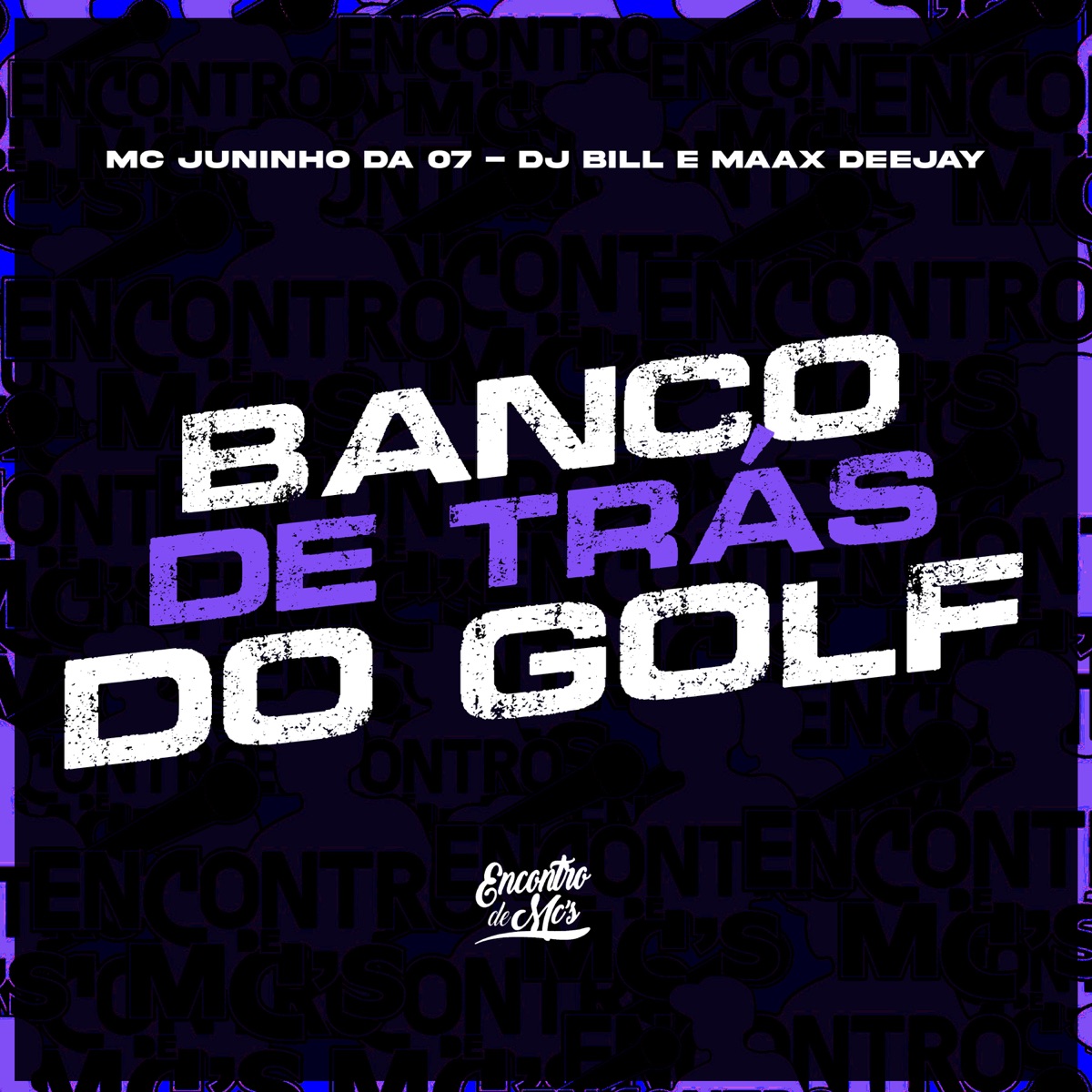 Banco de Tras do Golf - Single by Mc Juninho da 07, Maax Deejay & DJ Bill album cover