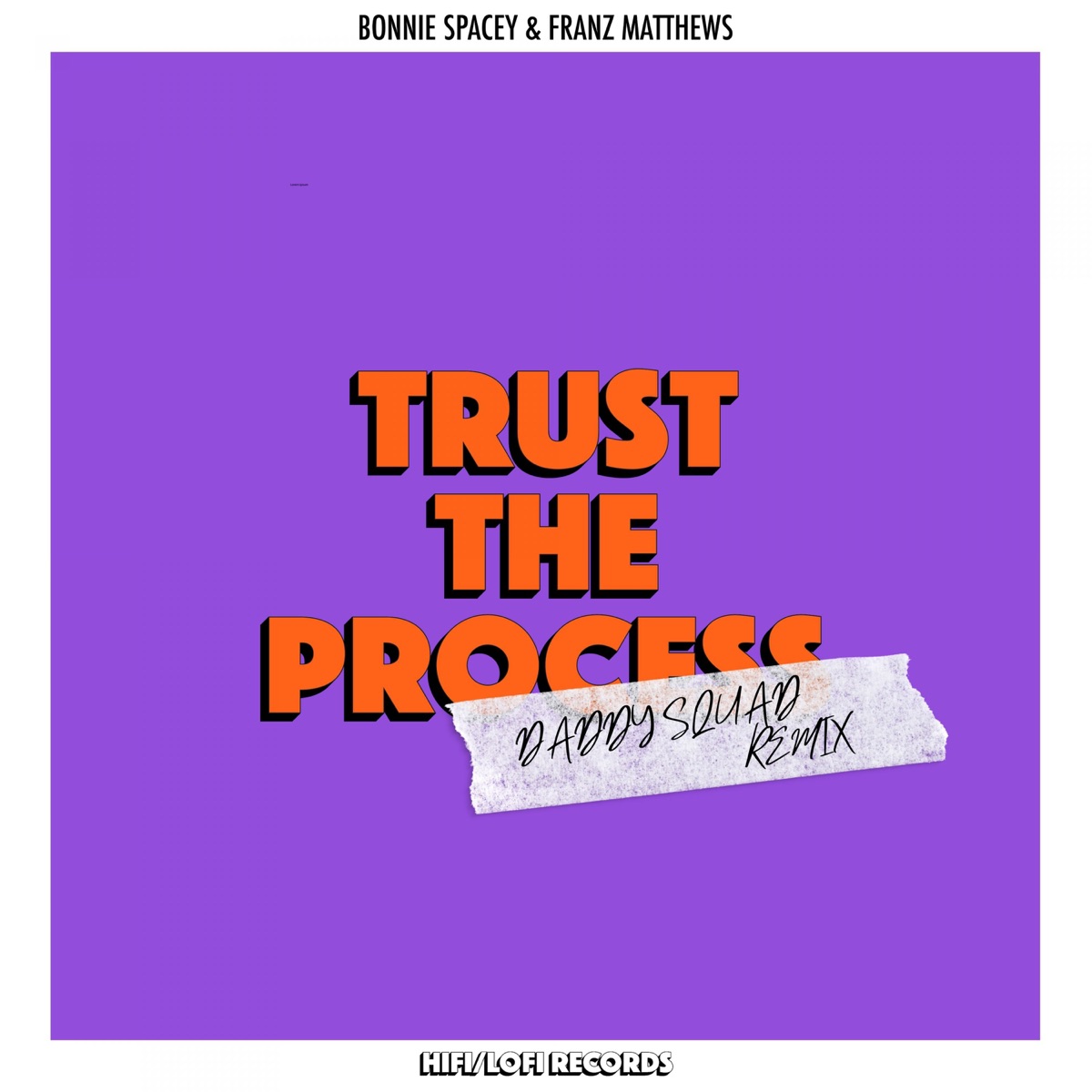 Trust the Process (Daddy Squad Remix) - Single by Bonnie Spacey & Franz Matthews album cover