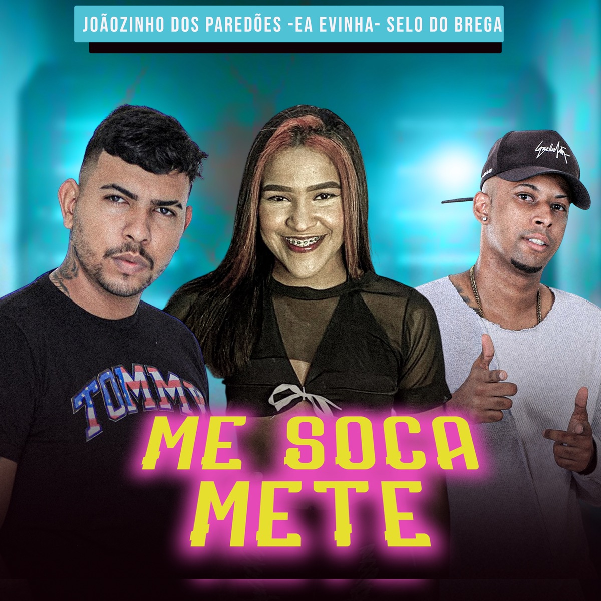 Me Soca Mete - Single by Joãozinho dos Paredões, Selo do Brega & Ea Evinha album cover