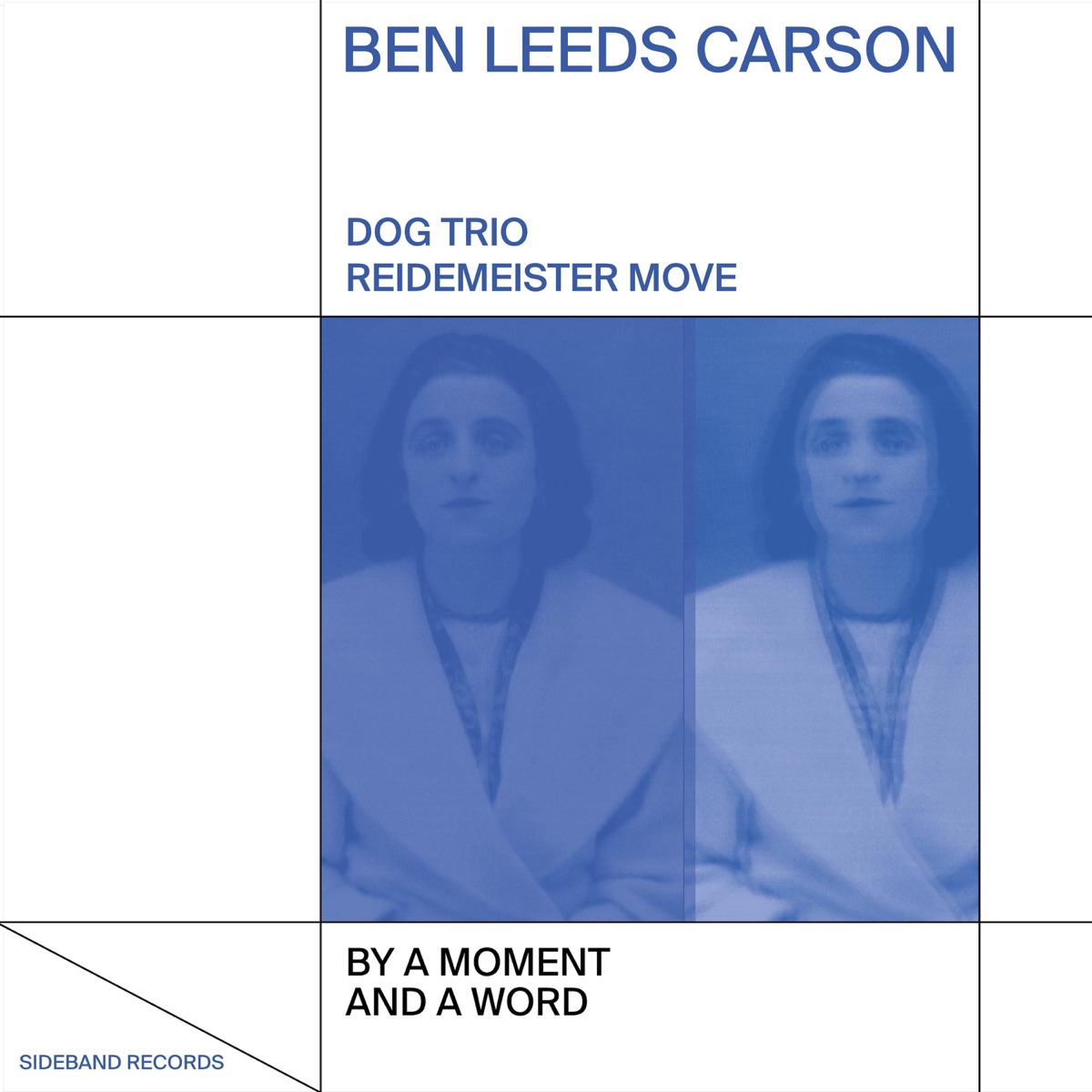 By a Moment and a Word by Ben Leeds Carson, Dog Trio & Reidemeister Move album cover