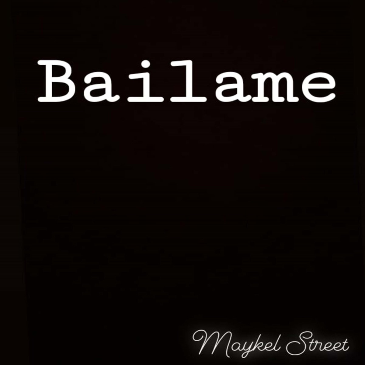 Bailame - Single by Maykel Street album cover