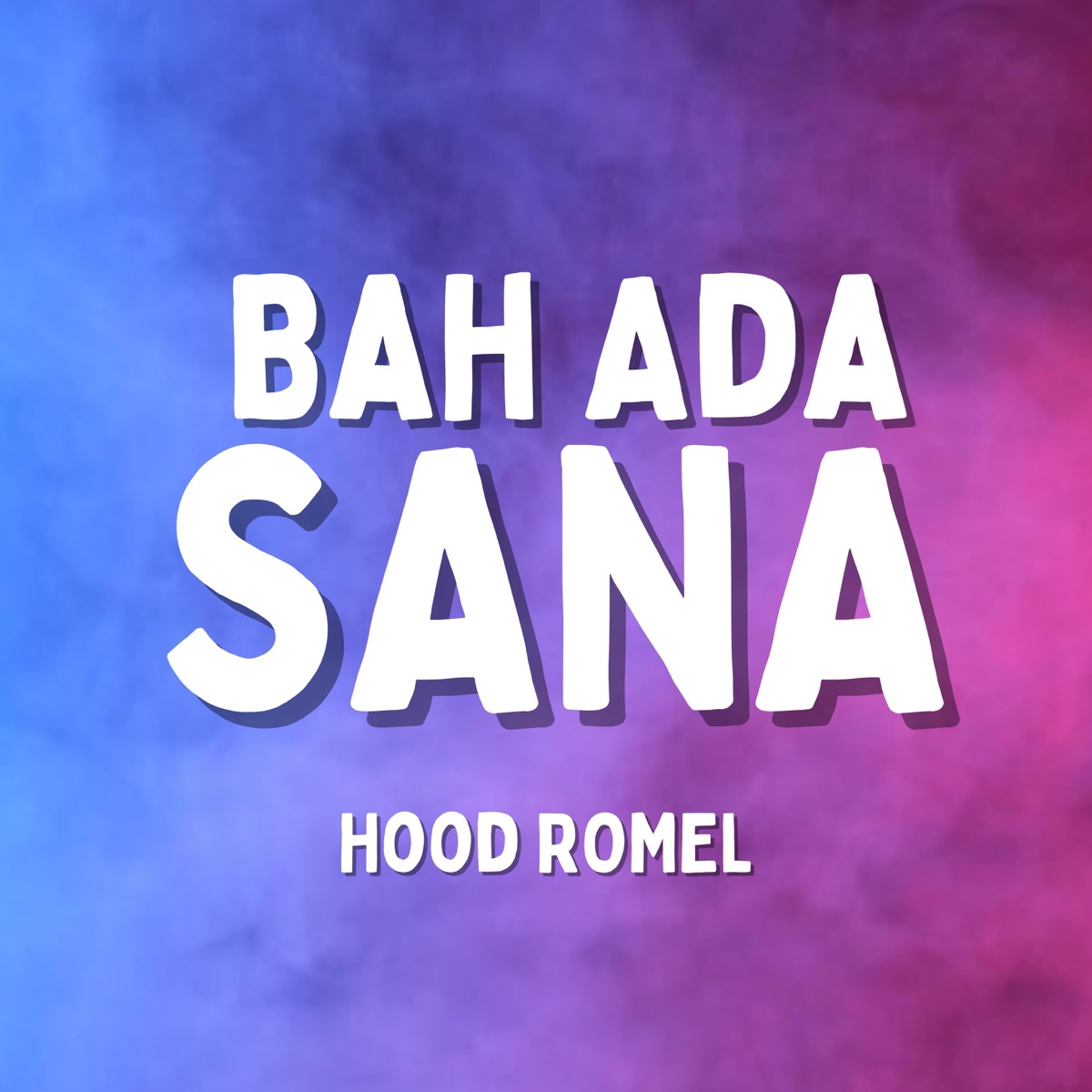 Bah Ada Sana - Single by Hood Romel album cover