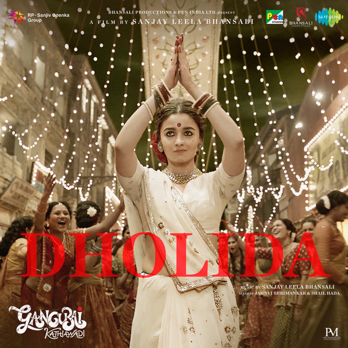 Dholida (From "Gangubai Kathiawadi") - Single by Janhvi Shrimankar, Shail Hada, Dipti, Pragati, Rucha, Arohi, Archana & Sanjay Leela Bhansali album cover