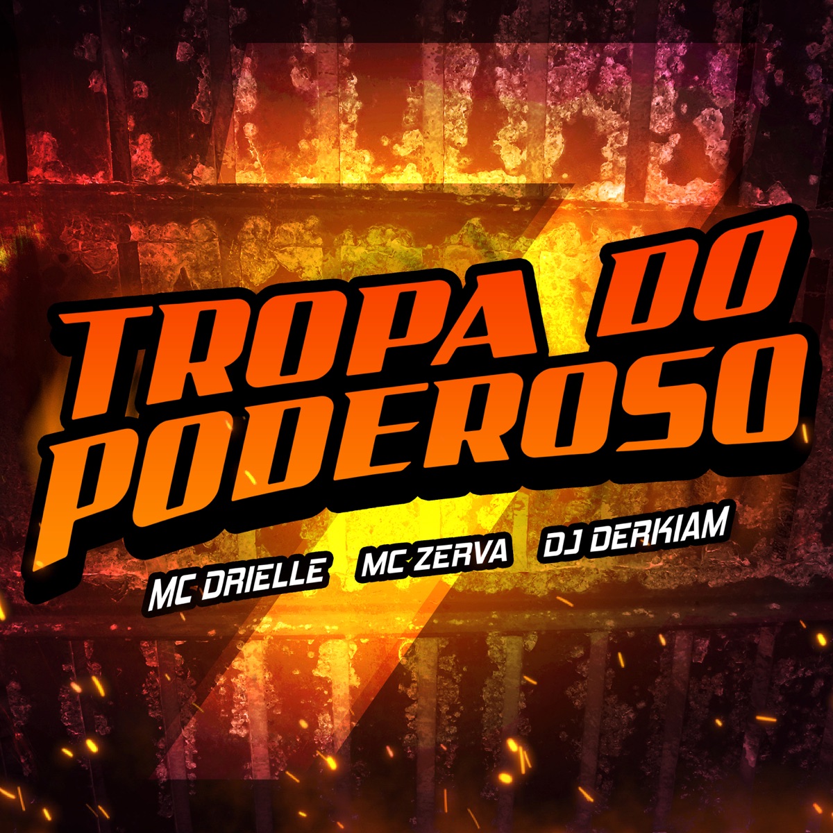 Tropa do Poderoso - Single by mc zerva, Mc Drielle & DJ DERKIAM album cover
