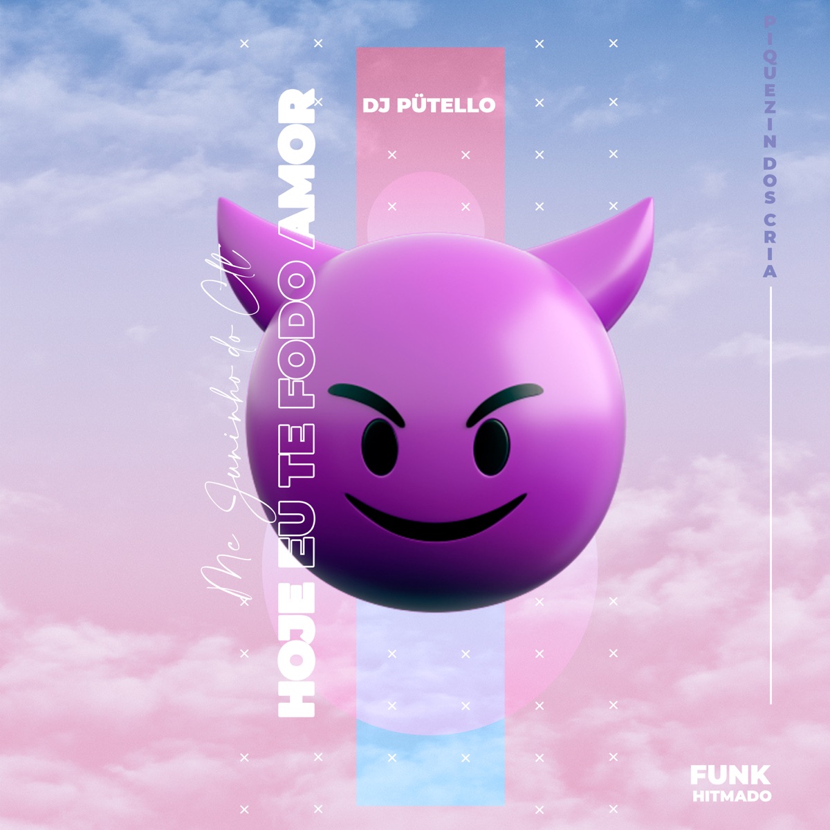 Hoje eu te fodo amor (Funk Hitmado) - Single by DJ PÜTELLO, Piquezin Dos Cria & MC Juninho Do CTL album cover
