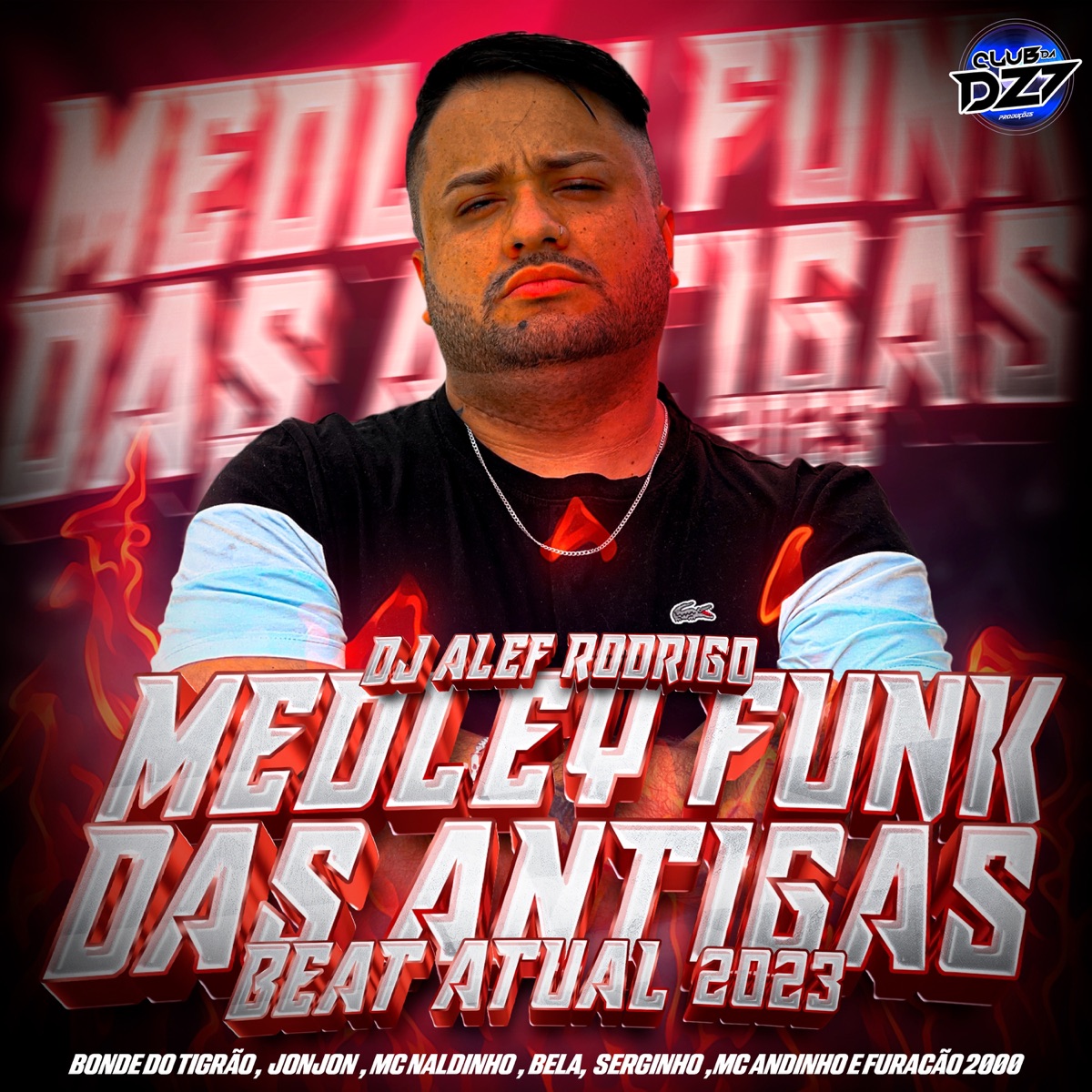 MEDLEY FUNK DAS ANTIGAS - BEAT ATUAL 2023 (feat. CLUB DA DZ7, DJ Alef Rodrigo, Mc Naldinho, Mc Andinho, Serginho, Jonjon, bela & Furacão 2000) - Single by Bonde do Tigrão album cover
