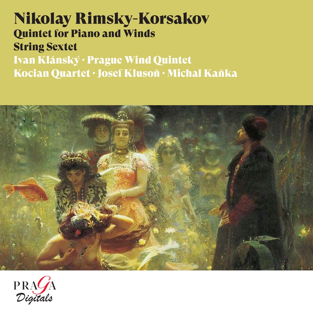 Nikolay Rimsky-Korsakov: Quintet for Piano and Winds, String Sextet by Prague Wind Quintet, Ivan Klánský, Kocian Quartet, Josef Klusoň & Michal Kaňka album cover