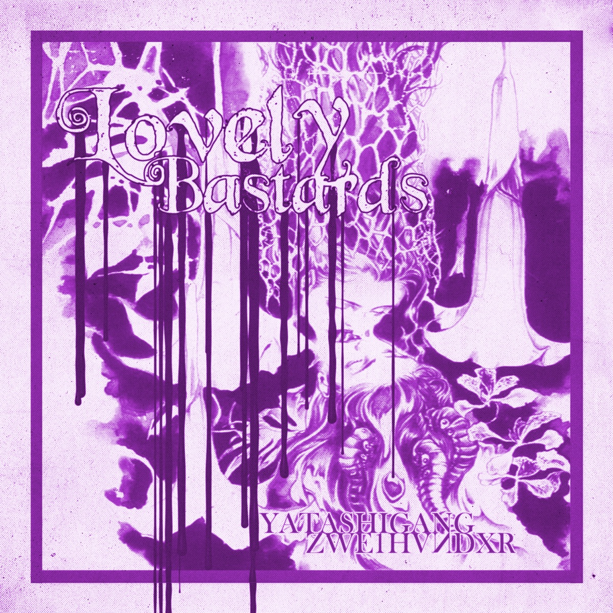 LOVELY BASTARDS (Slowed) - Single by ZWE1HVNDXR & yatashigang album cover