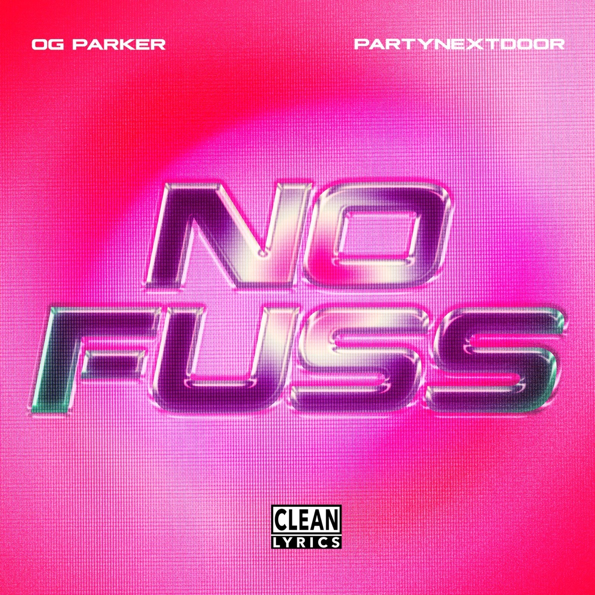 No Fuss - Single by OG Parker & PARTYNEXTDOOR album cover artwork