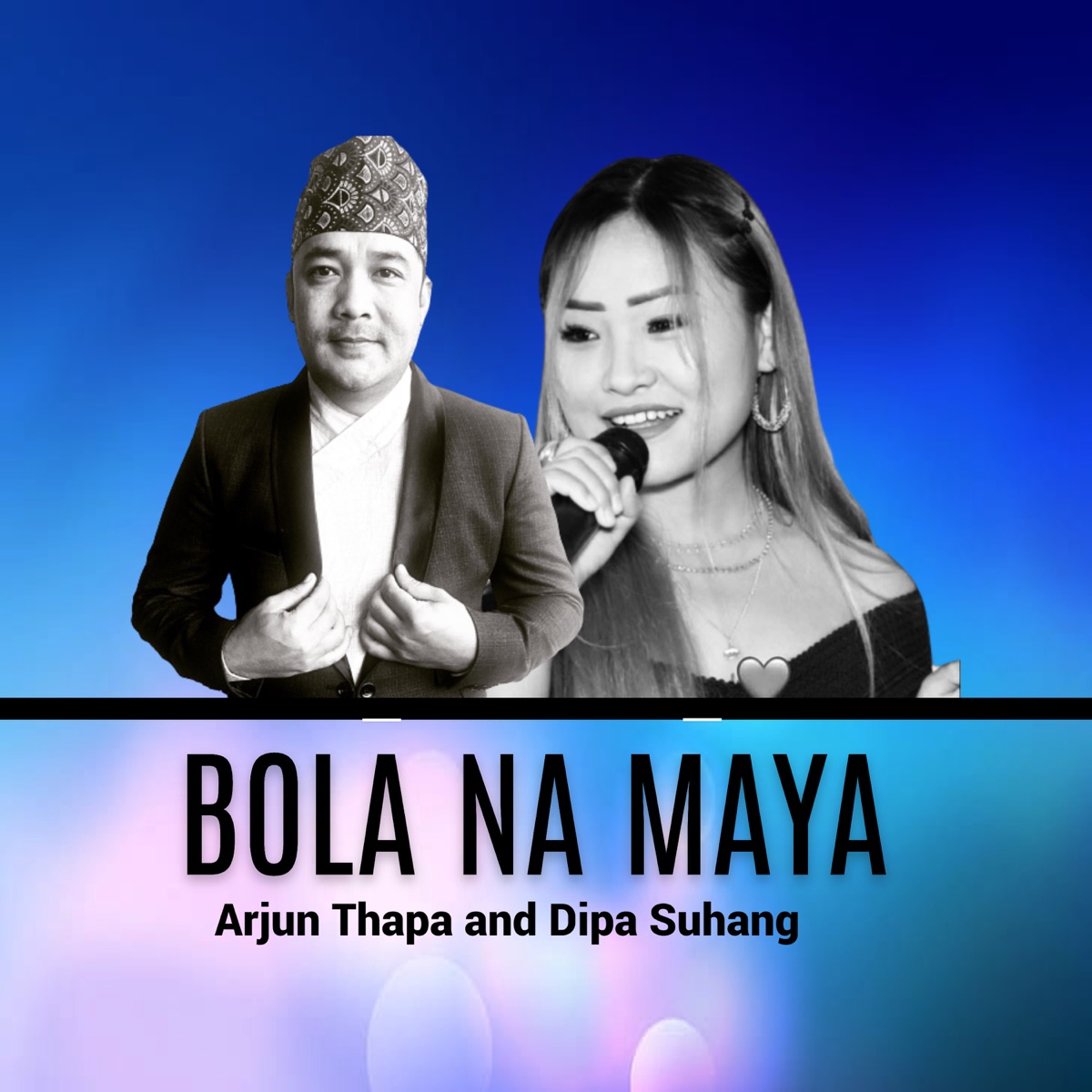 Bola Na Maya (feat. Yashu Bhattarai & Nabin Sharma) - Single by Arjun Thapa & Dipa Suhang album cover
