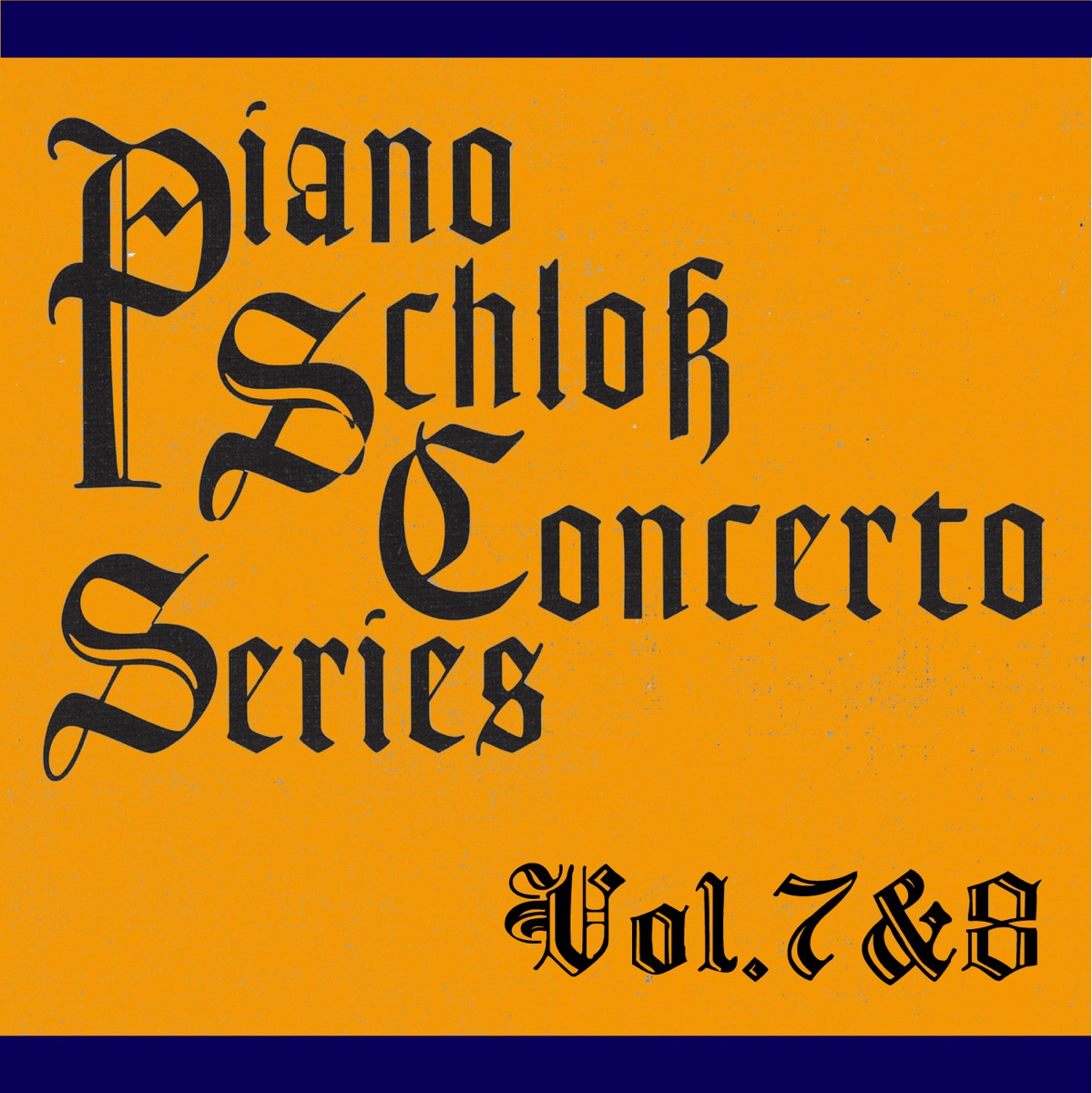 ピアノ・シュロス コンチェルトシリーズ Vol.7&8 by Paola Bruni, Anna Maria Cigoli, Zbigniew Raubo, Nir Kabaretti, Vienna Festival Orchestra, ローラント・バーダー & Capella Cracoviensis album cover
