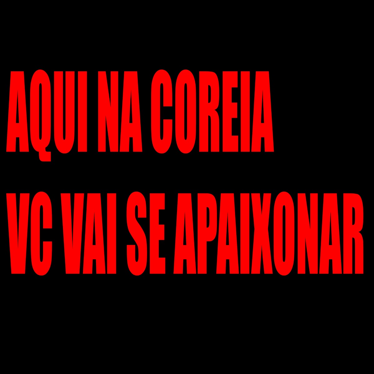 Aqui na Coreia Vc Vai Se Apaixonar - Single by MC Aleff, DJ Lz do Cpx & Dj Edy da Penha album cover