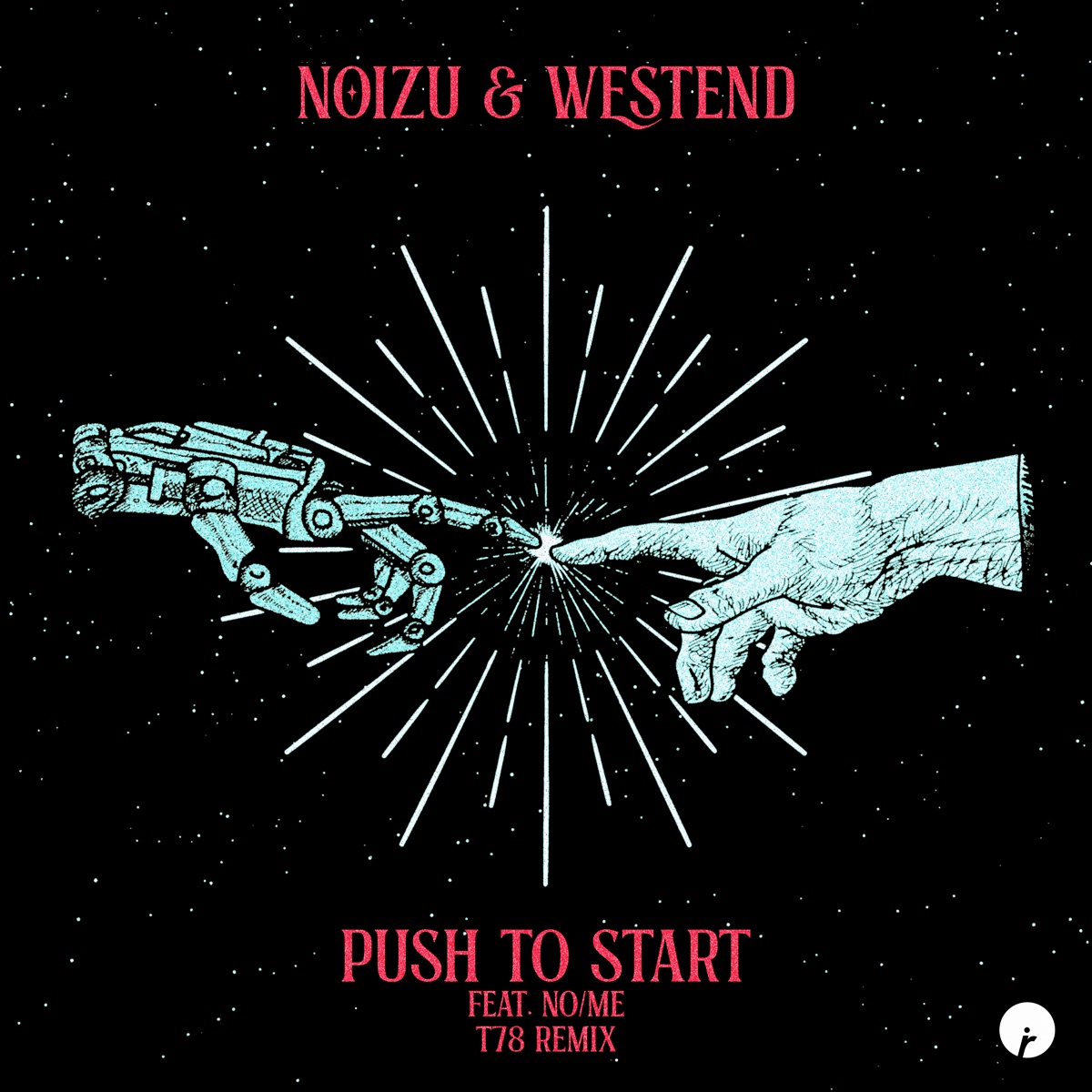 Push to Start (feat. No/Me) [T78 Remix] - Single by Noizu & Westend album cover