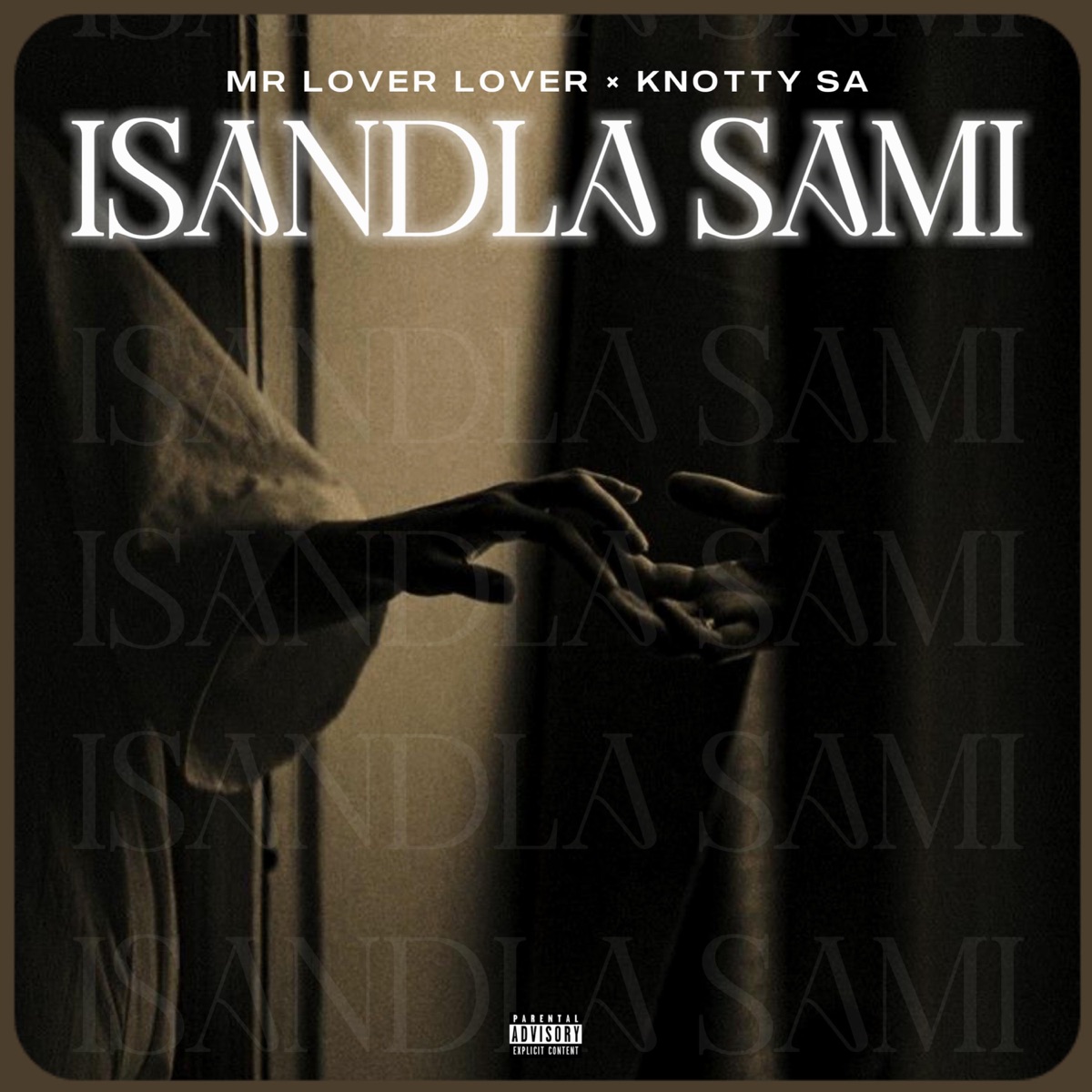 Isandla Sami (feat. Knotty_sa) - Single by MrLoverLover album cover