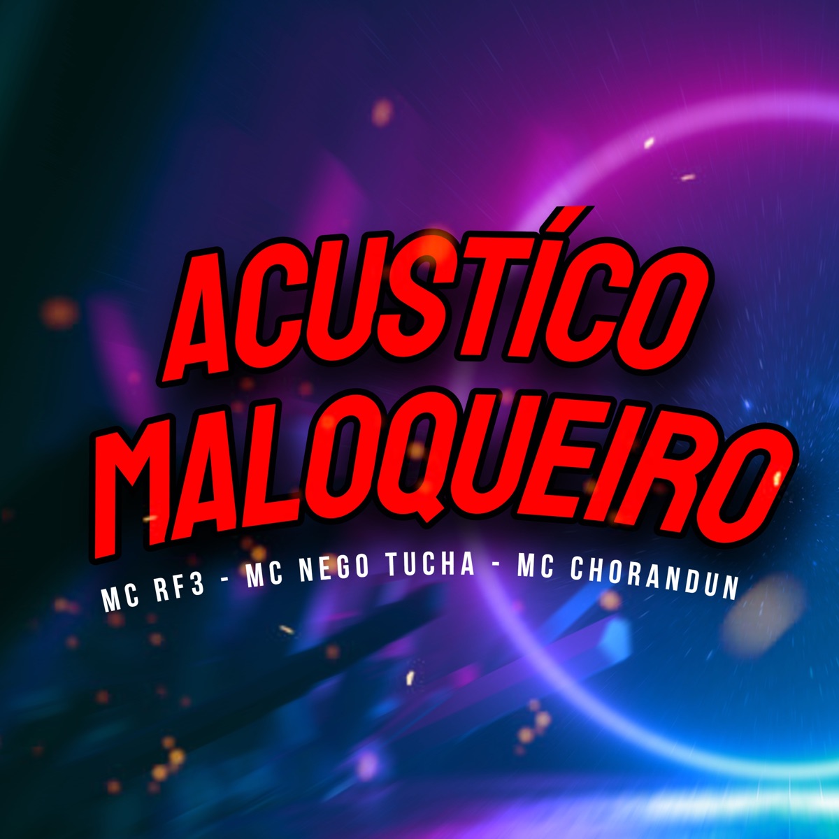 Acustíco Maloqueiro - Single by MC Nego Tucha, MC RF3 & Mc chorandun album cover