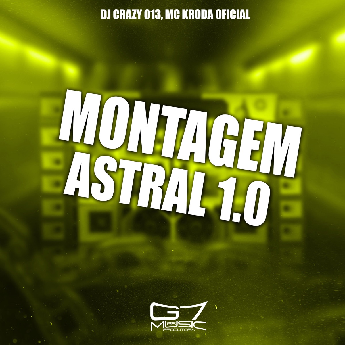 Montagem Astral 1.0 - Single by DJ CRAZY 013 & Mc Kroda Oficial album cover