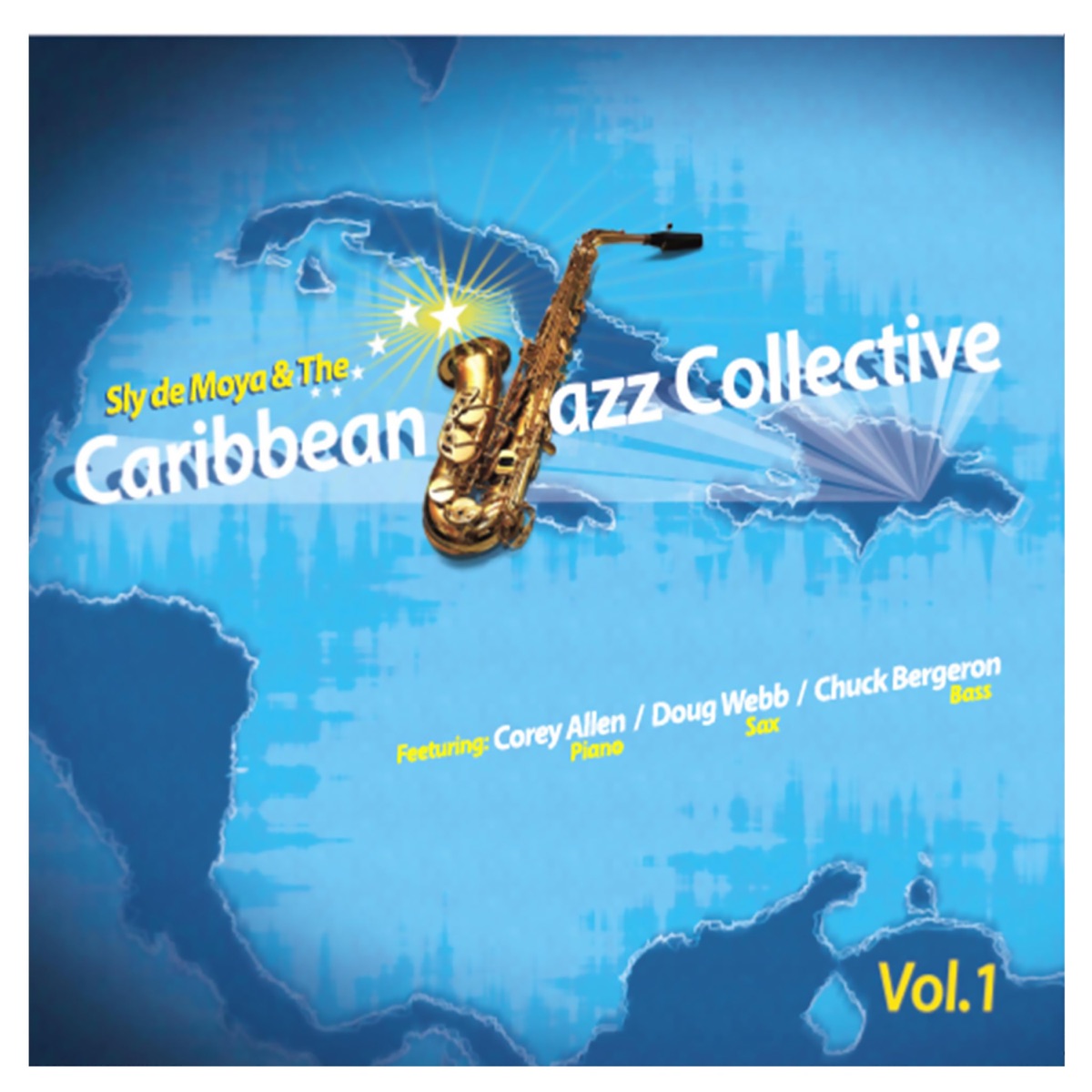 Caribbean Jazz Collective (Vol. 1) (feat. Corey Allen & Doug Webb & Chuck Bergeron) by Sly de Moya & The Caribbean Jazz Collective album cover
