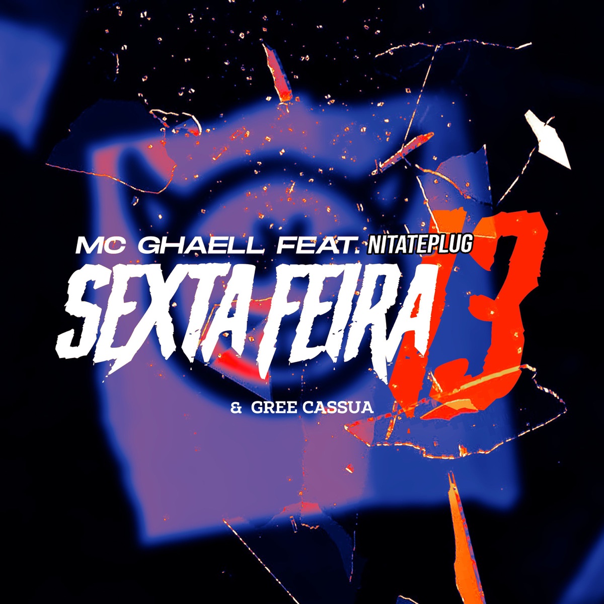 Sexta Feira 13 (feat. Gree Cassua & nitatheplug) - Single by Mc Ghaell album cover