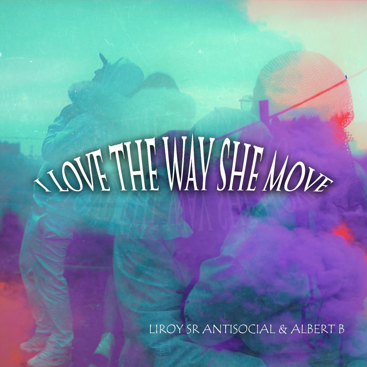 I Love The Way She Move (feat. Albert B) - Single by Sr Antisocial album cover