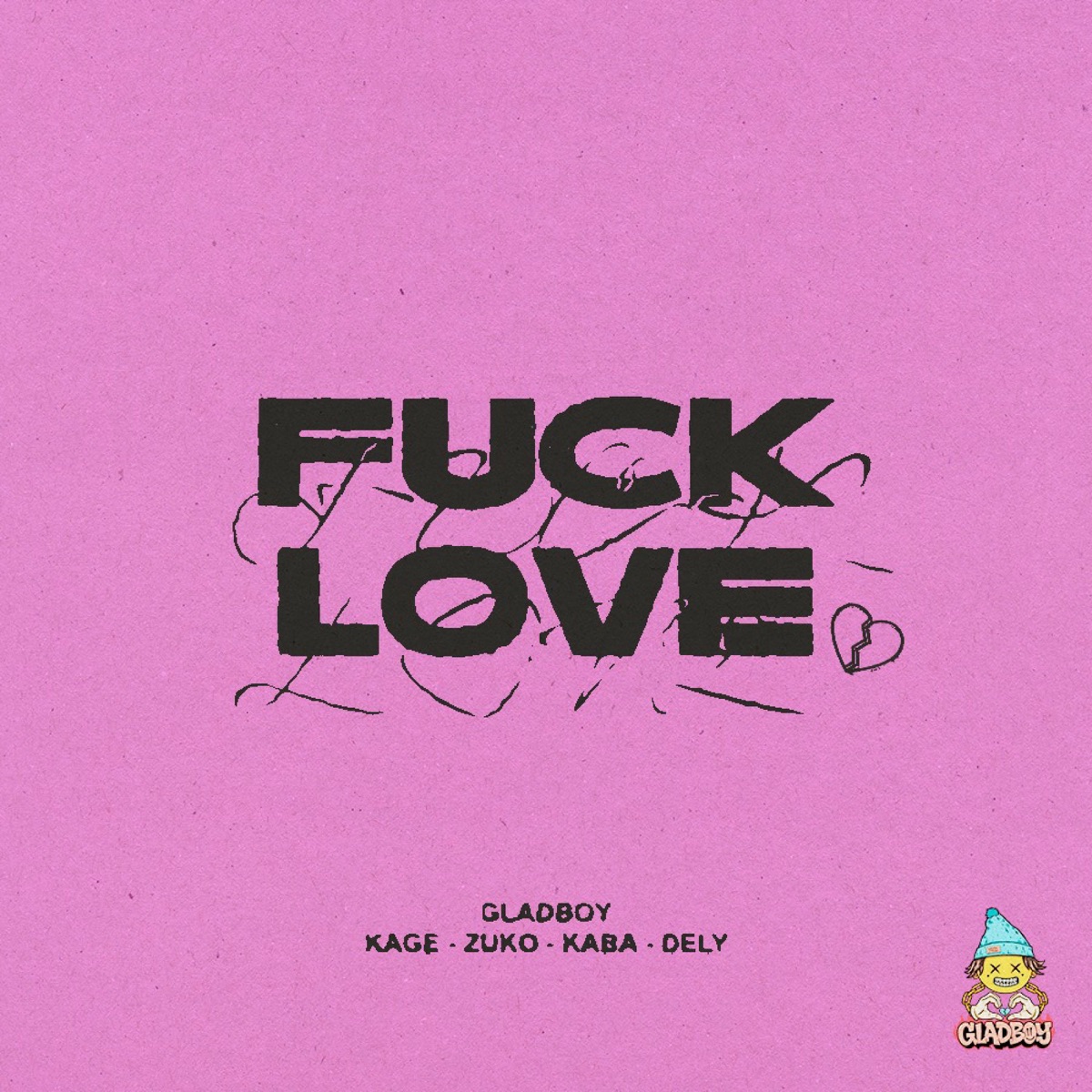 F**k Love (feat. Kage, zuko, Kaba & dely) - Single by GLADBOY album cover