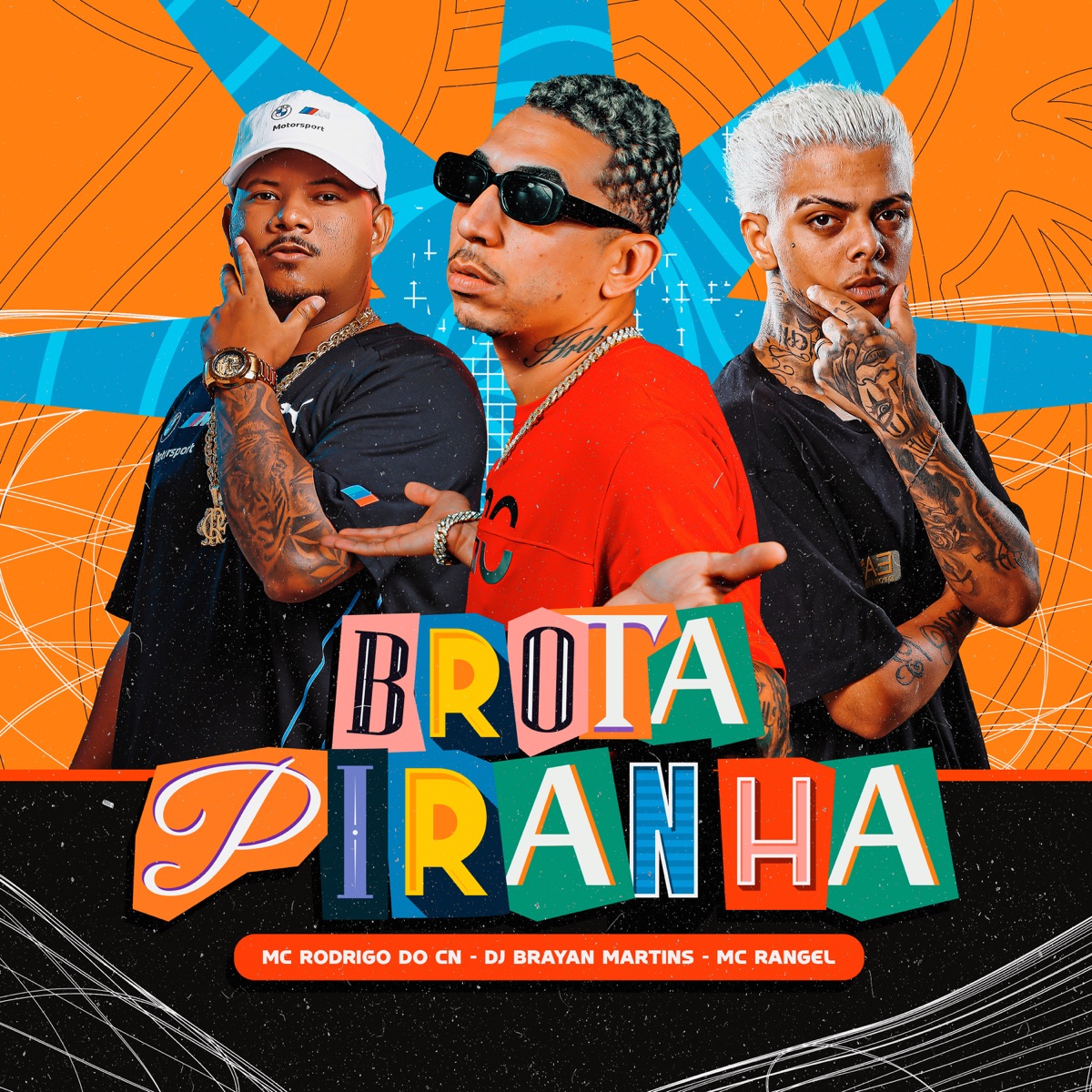 Brota Piranha - Single by Mc Rodrigo do Cn, Dj Brayan Martins & MC Rangel album cover