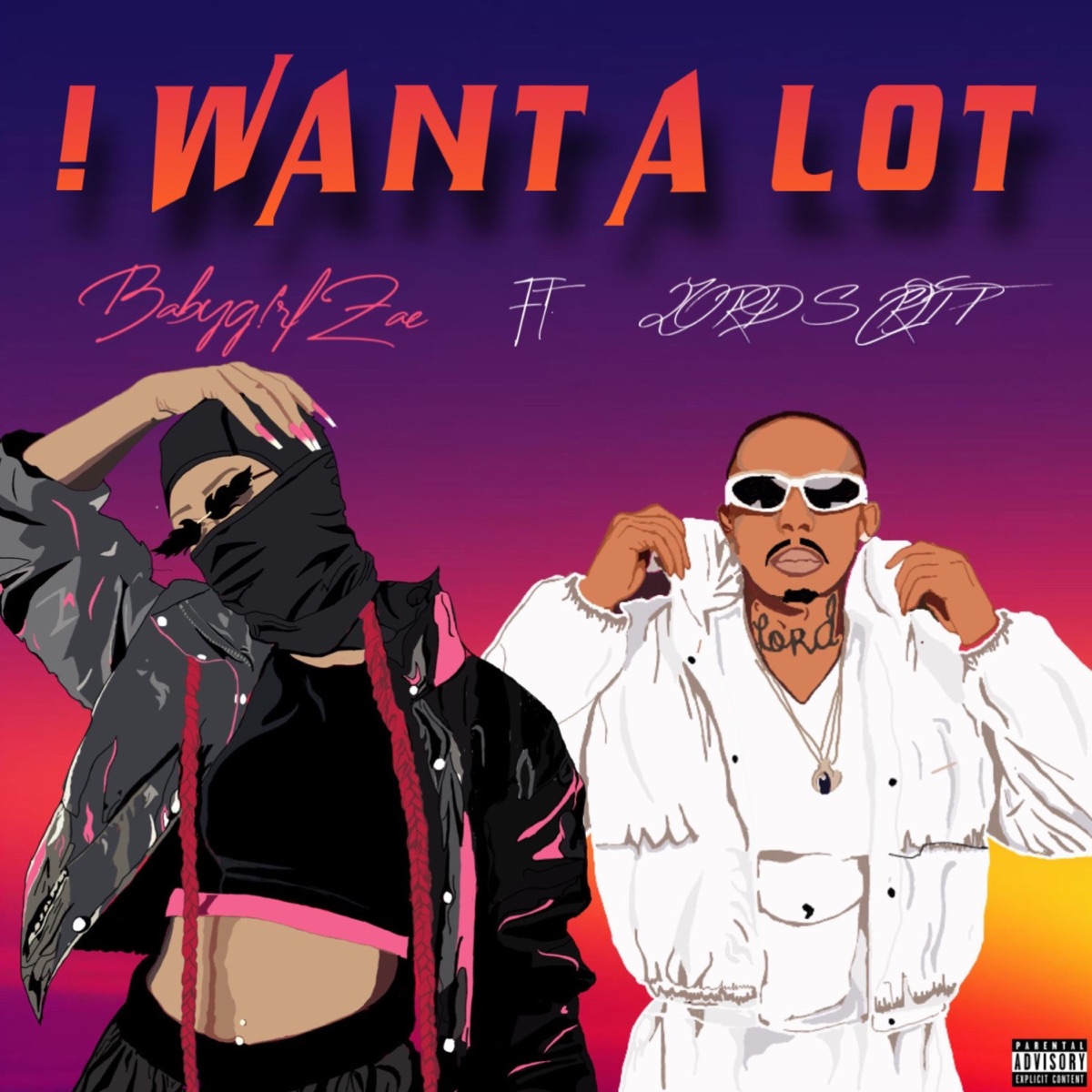! WANT a LOT (feat. LORD SCRIPT) - Single by BABYG!RL ZAE album cover