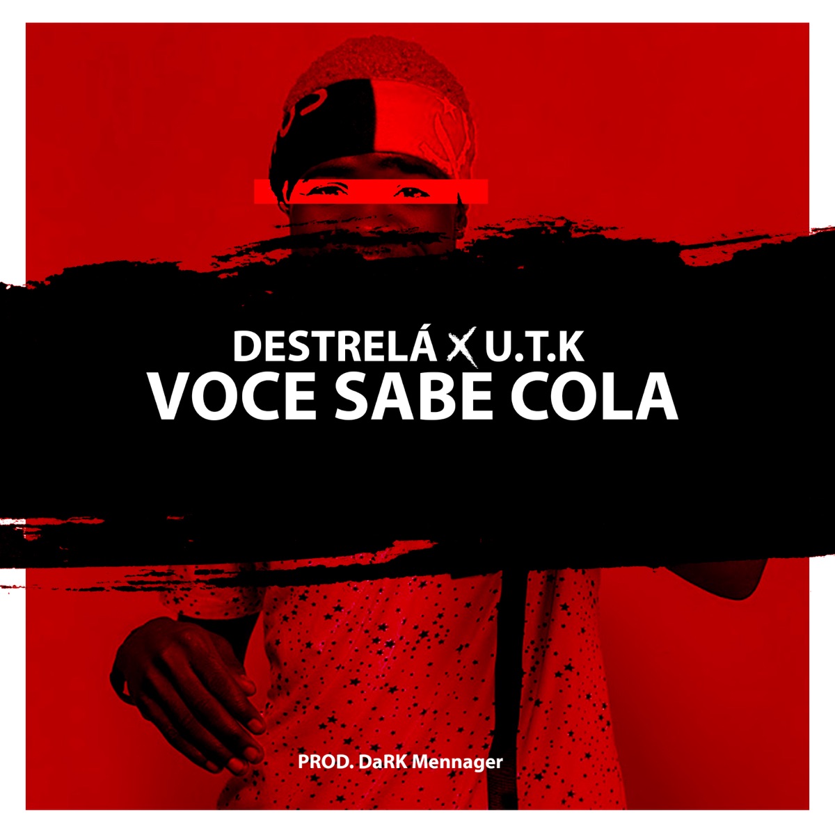 Você Sabe Cola - Single by DaRK Mennager, Destrela & UTK album cover