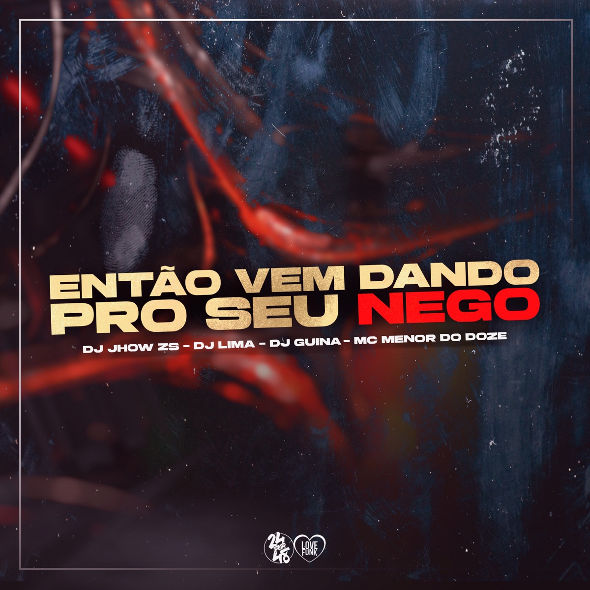 Então Vem Dando pro Seu Nego (feat. DJ Guina) - Single by DJ JHOW ZS, DJ Lima & Mc Menor do Doze album cover