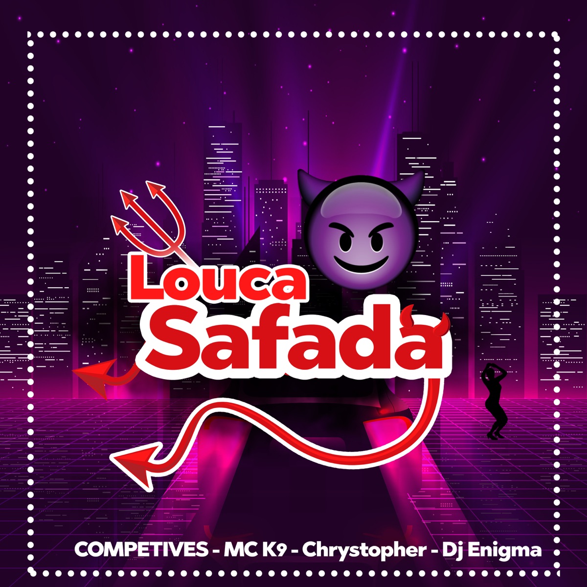 Louca Safada - Single by Chrystopher, MC K9, COMPETIVES & DJ Enigma album cover