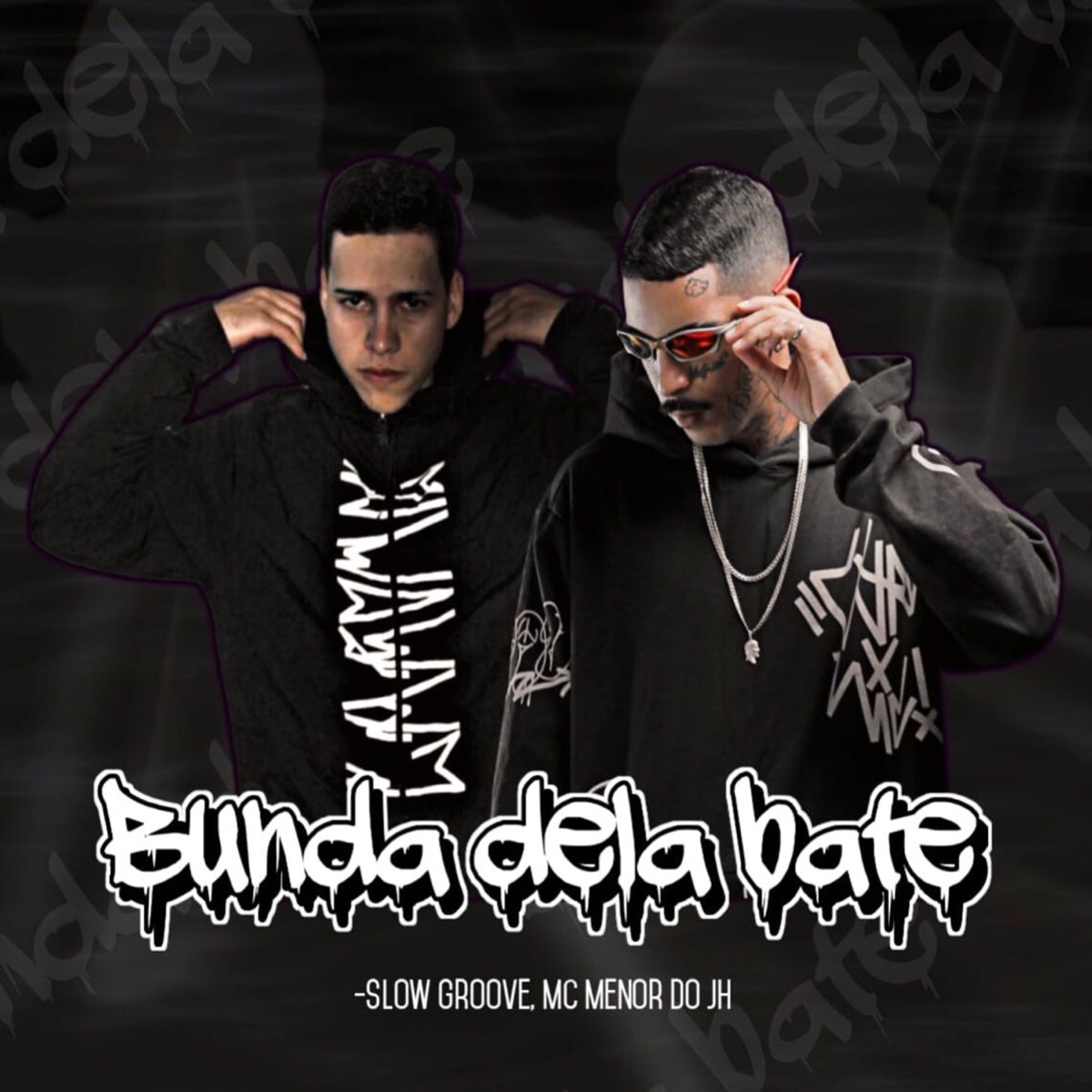 Bunda Dela Bate - Single by MC Menor do JH & Slow Groove album cover