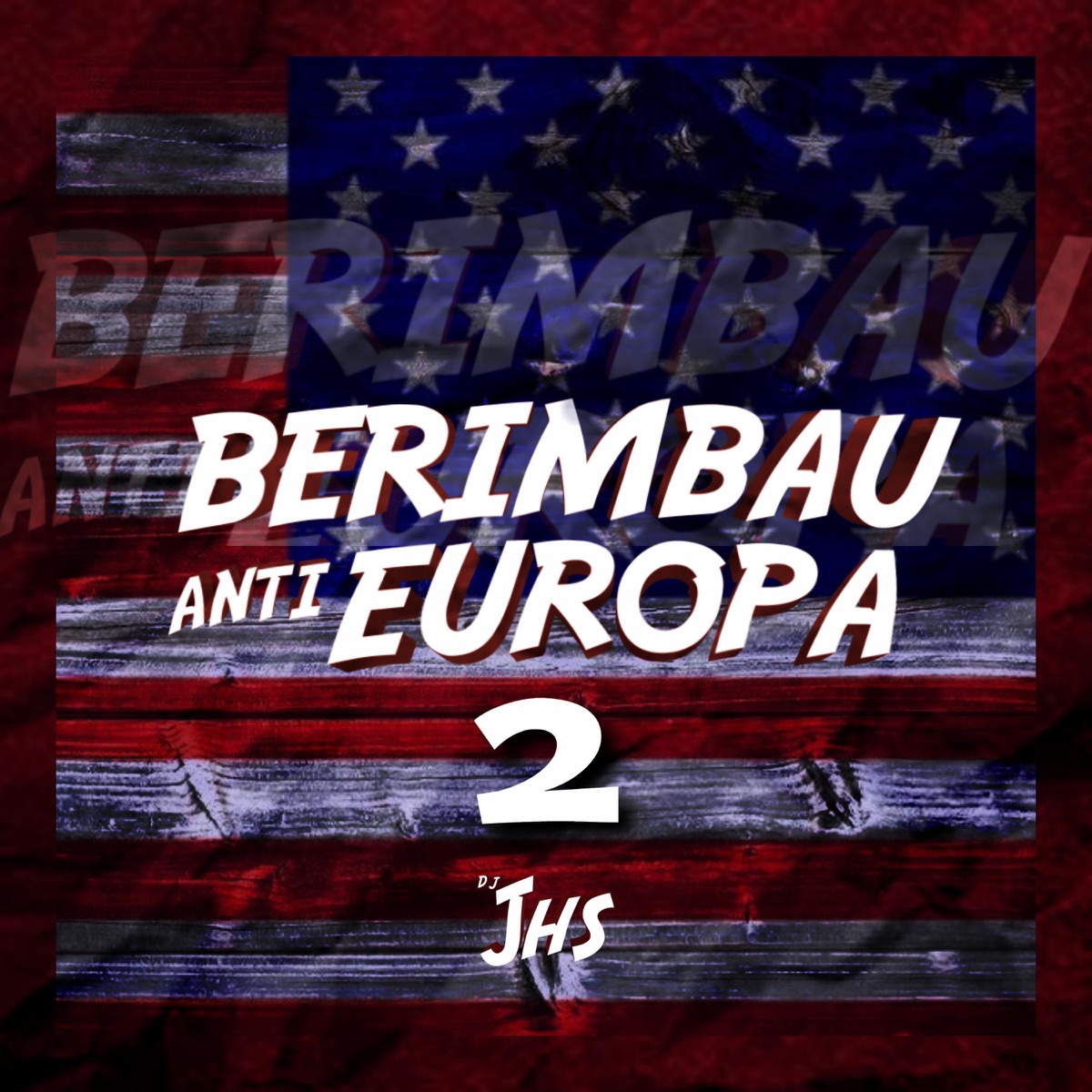 BERIMBAU ANTI EUROPA 2 (feat. MC MN & MC Zudo Boladão) - Single by DJ JHS album cover