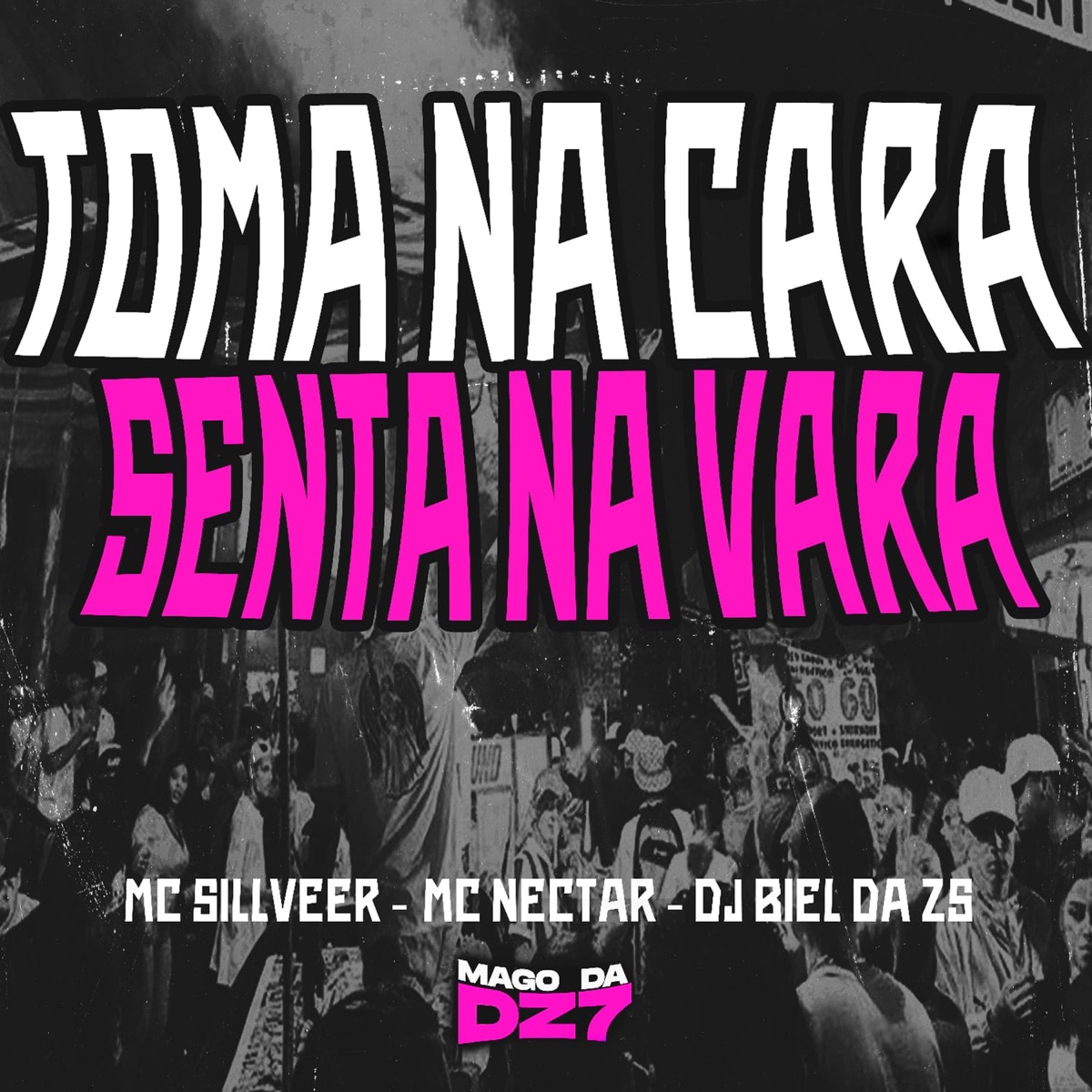 Toma na Cara Senta na Vara - Single by DJ BIEL DA ZS, MC SILLVEER & Mc Nectar album cover
