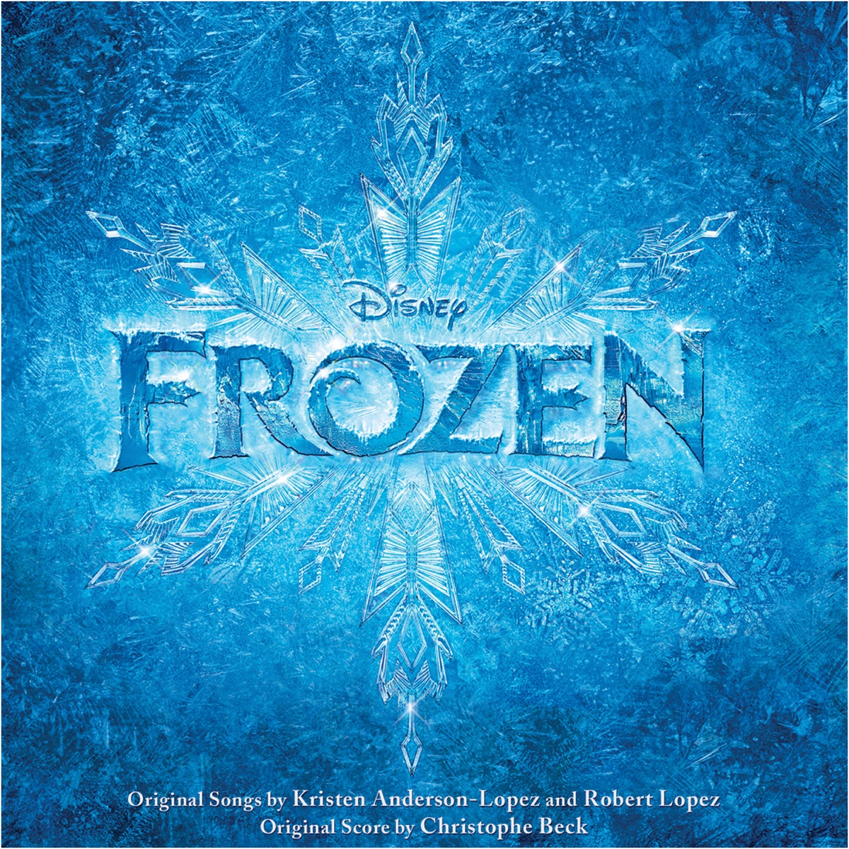 Frozen (Original Motion Picture Soundtrack) by Kristen Anderson-Lopez & Robert Lopez, Idina Menzel, Kristen Bell & Christophe Beck album cover