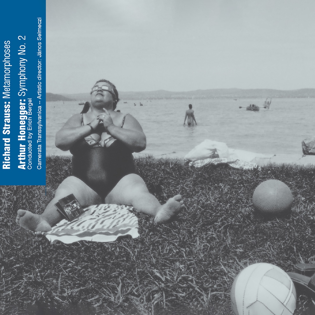 Richard Strauss: Metamorphoses, Arthur Honegger: Symphony No. 2 by Erich Bergel & Camerata Transsylvanica album cover
