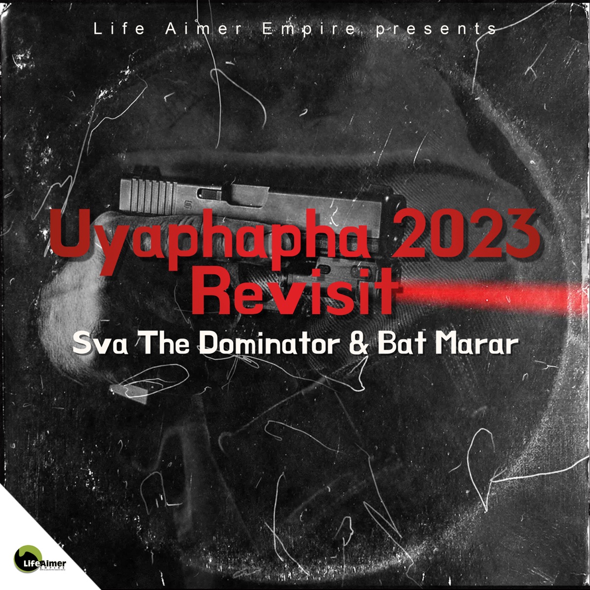Uyaphapha (2023 Revisit) - Single by Sva The Dominator & Bat Marar album cover