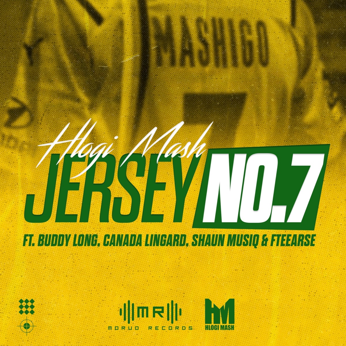 Jersey No.7 (feat. Buddy Long, Canada Lingard, Shaun musiq & Fteearse) - Single by Hlogi Mash album cover