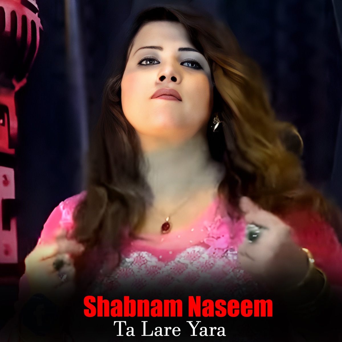 Ta Lare Yara - Single by Shabnam Naseem album cover