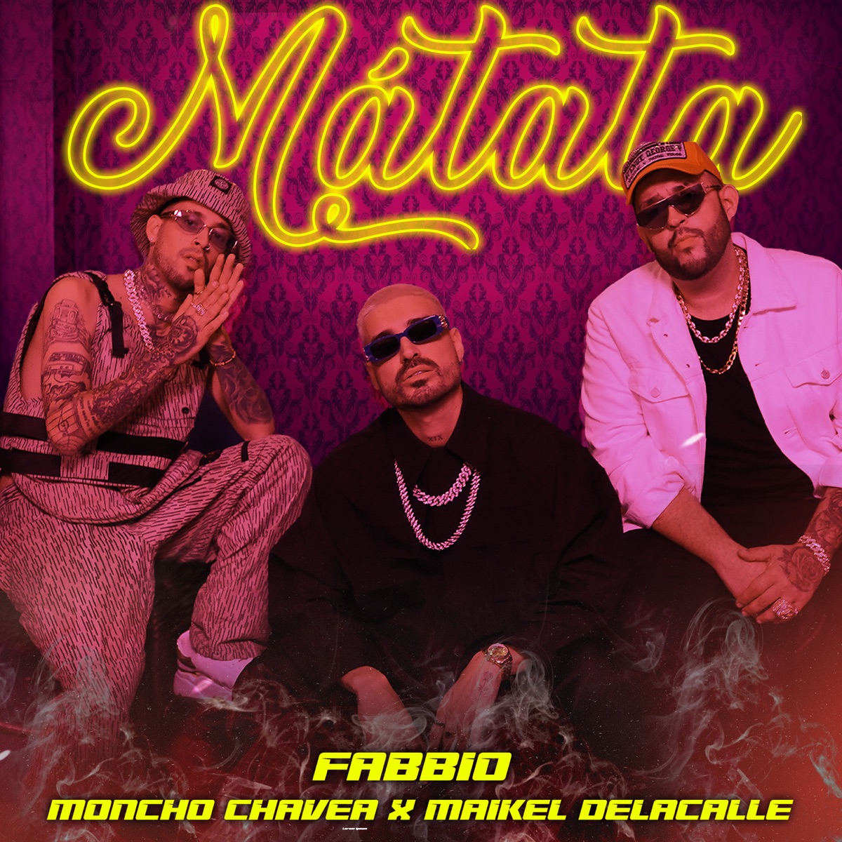 MÁTATA - Single by Fabbio, Maikel Delacalle & Moncho Chavea album cover