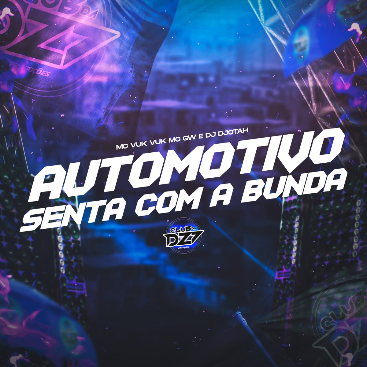AUTOMOTIVO SENTA COM A BUNDA (feat. MC VUK VUK) - Single by Mc Gw, DJ Djotah & CLUB DA DZ7 album cover