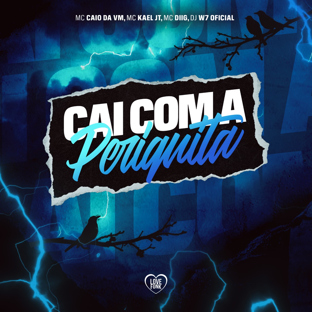Cai Com a Periquita (feat. DJ W7 OFICIAL) - Single by MC CAIO DA VM, Mc Kael JT & MC Diig album cover