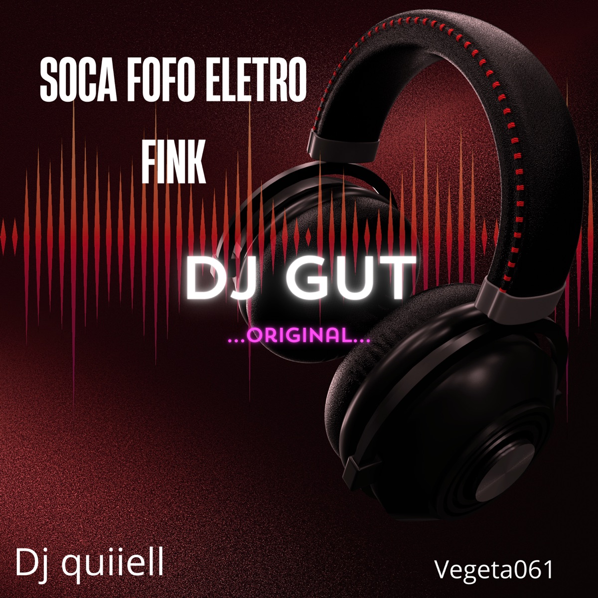 soca-fofo eletro funk (feat. DJ GUT-ORIGINAL, Vegeta061 & Deboxe) - Single by DJ quiiell album cover