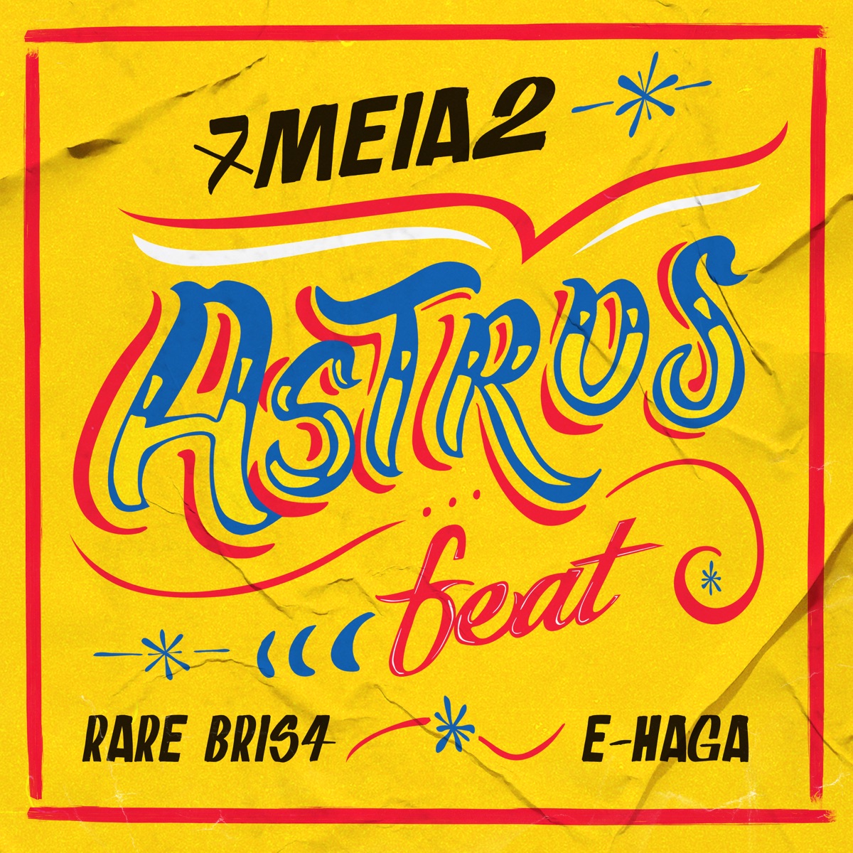 Astros (feat. E-Haga & Rare Bris4) - Single by 7Meia2 album cover