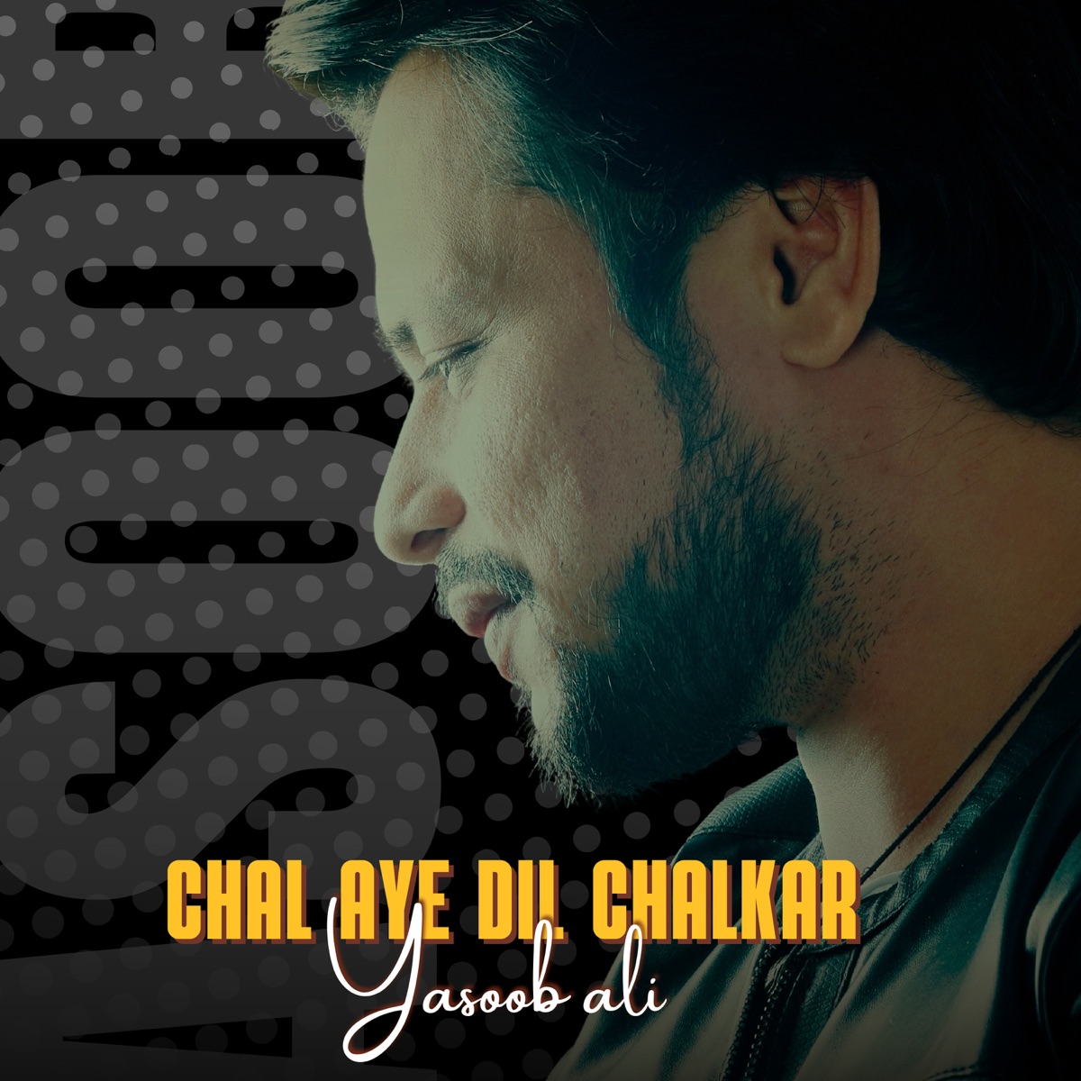 Chal aye dil chalkar - Single by Yasoob Ali album cover