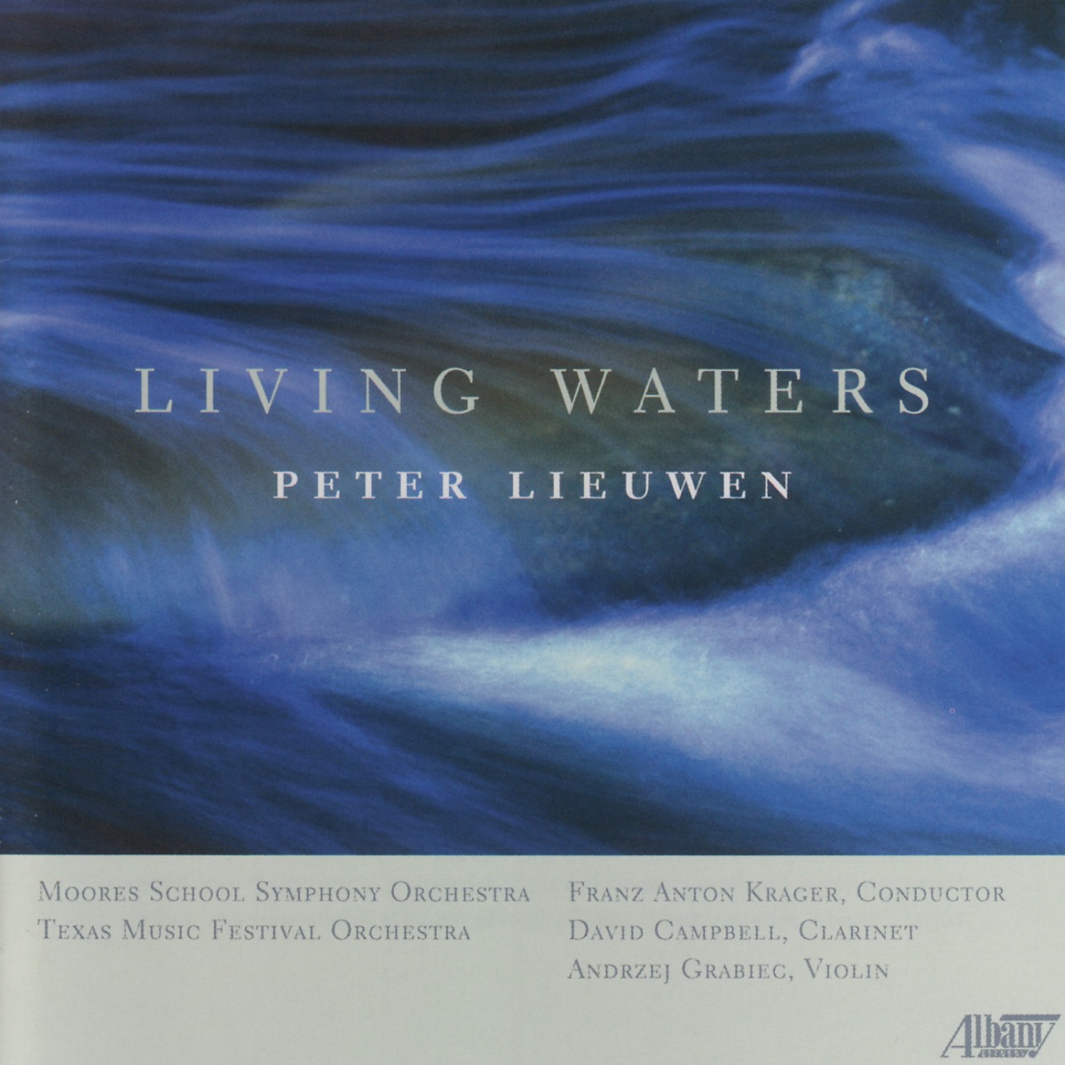 Lieuwen: Living Waters by Andrzej Grabiee, Chester Rowell, David Campbell, David Tomatz, Franz Anton Krager, Jeffrey Lerner, Moores School Symphony Orchestra, Texas Music Festival Orchestra & Werner Rose album cover